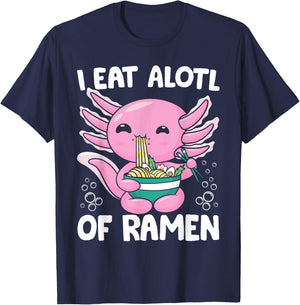 Axolotl Eating Ramen Noodles - I Eat Alotl of Ramen Axolotl T-Shirt - T-Shirt | Navy