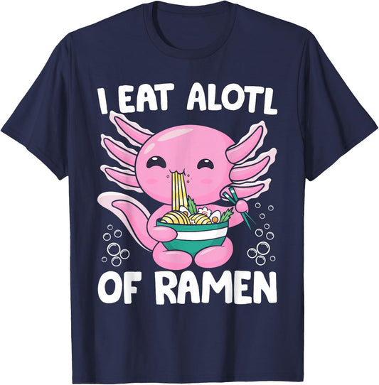 Axolotl Eating Ramen Noodles - I Eat Alotl of Ramen Axolotl T-Shirt - T-Shirt | Navy
