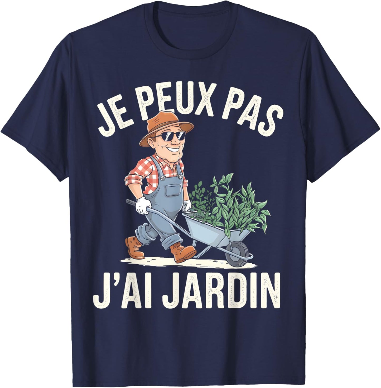 Je Peux Pas J'ai Jardin Gardening Gardener Vegetable Garden Humour T-Shirt - T-Shirt | Navy