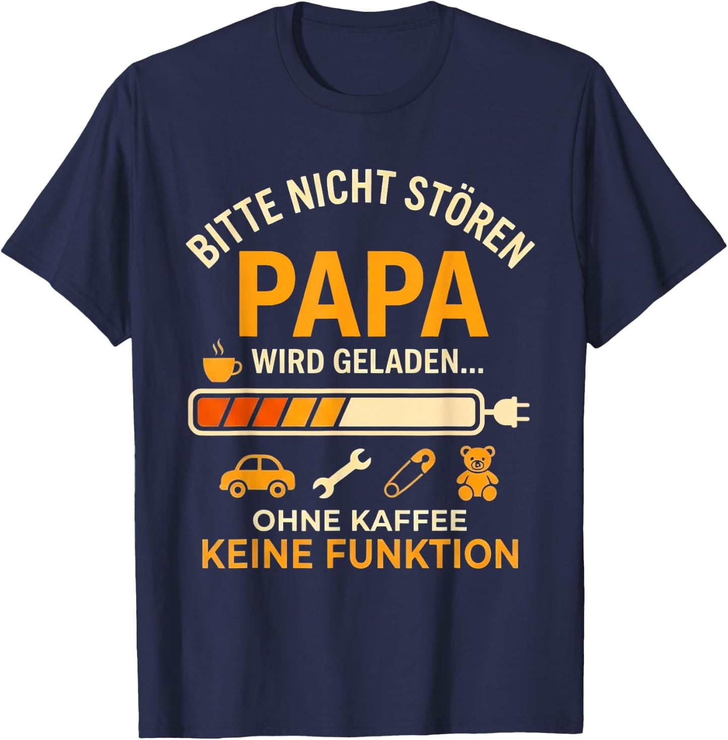 Bitte Nicht Stören Papa Wird Geladen Lustig Papa Vatertag T-Shirt - T-Shirt | Navy
