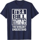 It's A Bill Thing You Wouldn't Understand First Name T-Shirt - T-Shirt | Navy