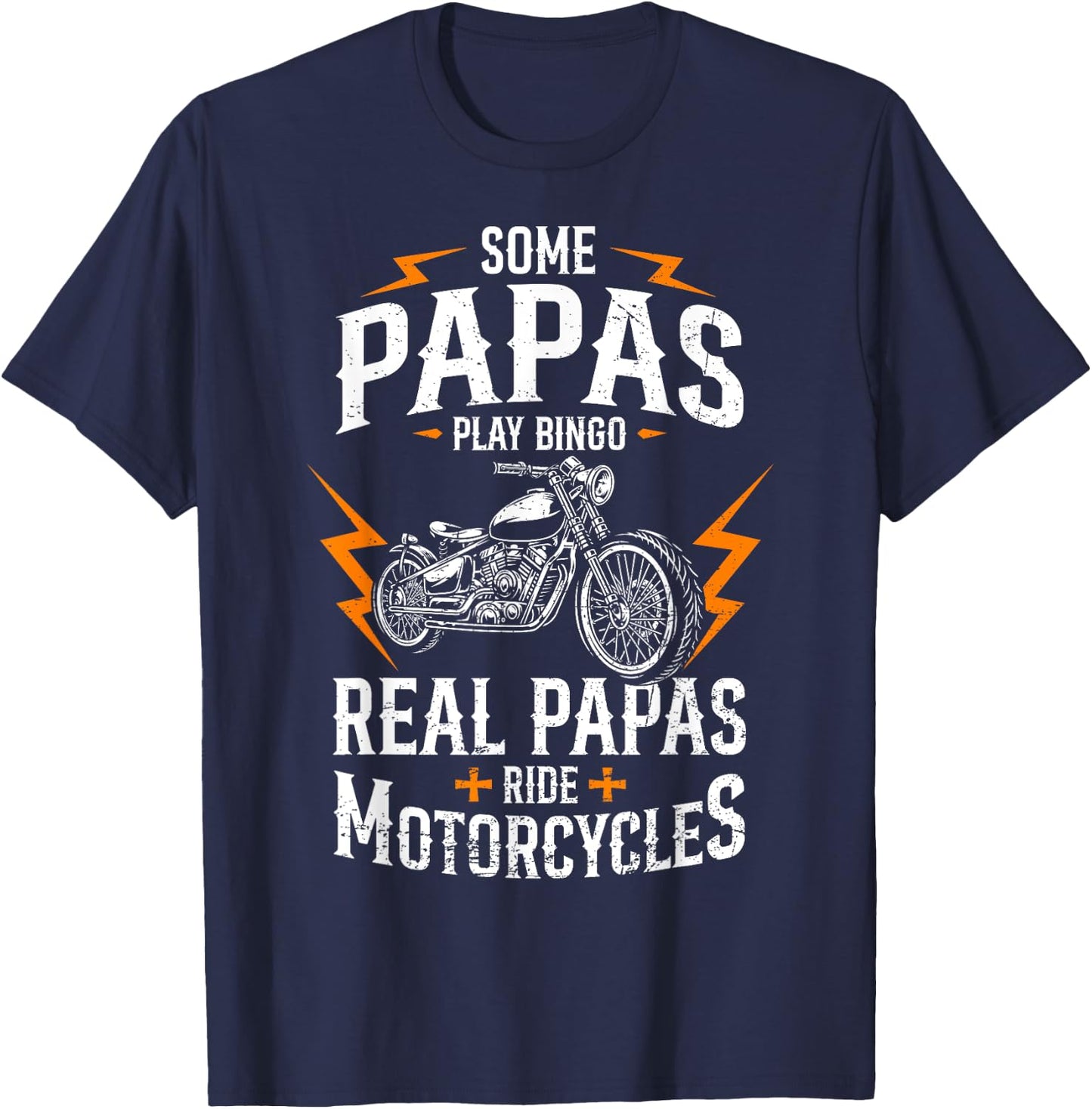 Some Play Bingo Real Papas Ride Motorcycles Funny Rider T-Shirt - T-Shirt | Navy