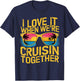 I Love It When We Re Cruising Together Cruise Ship T-Shirt - T-Shirt | Navy