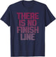 Trendy There Is No Finish Line Fitness T-Shirt - T-Shirt | Navy