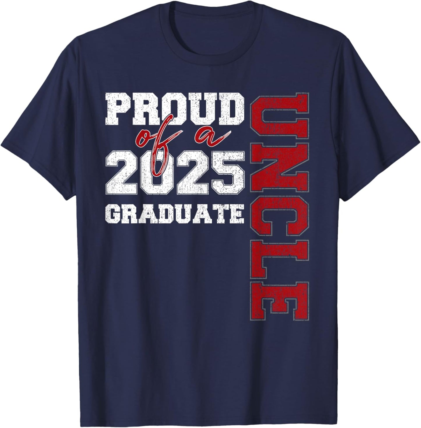 Uncle Senior 2025 Proud of a Class of 2025 Graduate T-Shirt - T-Shirt | Navy