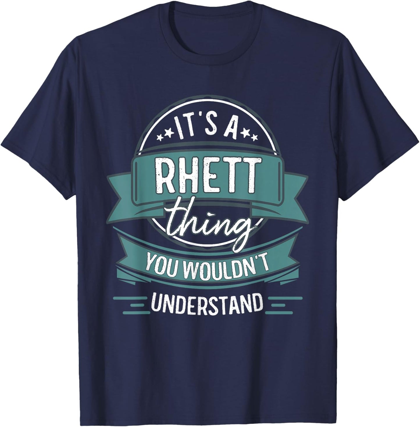 It's A Rhett Thing You Wouldn't Understand, First Name T-Shirt - T-Shirt | Navy