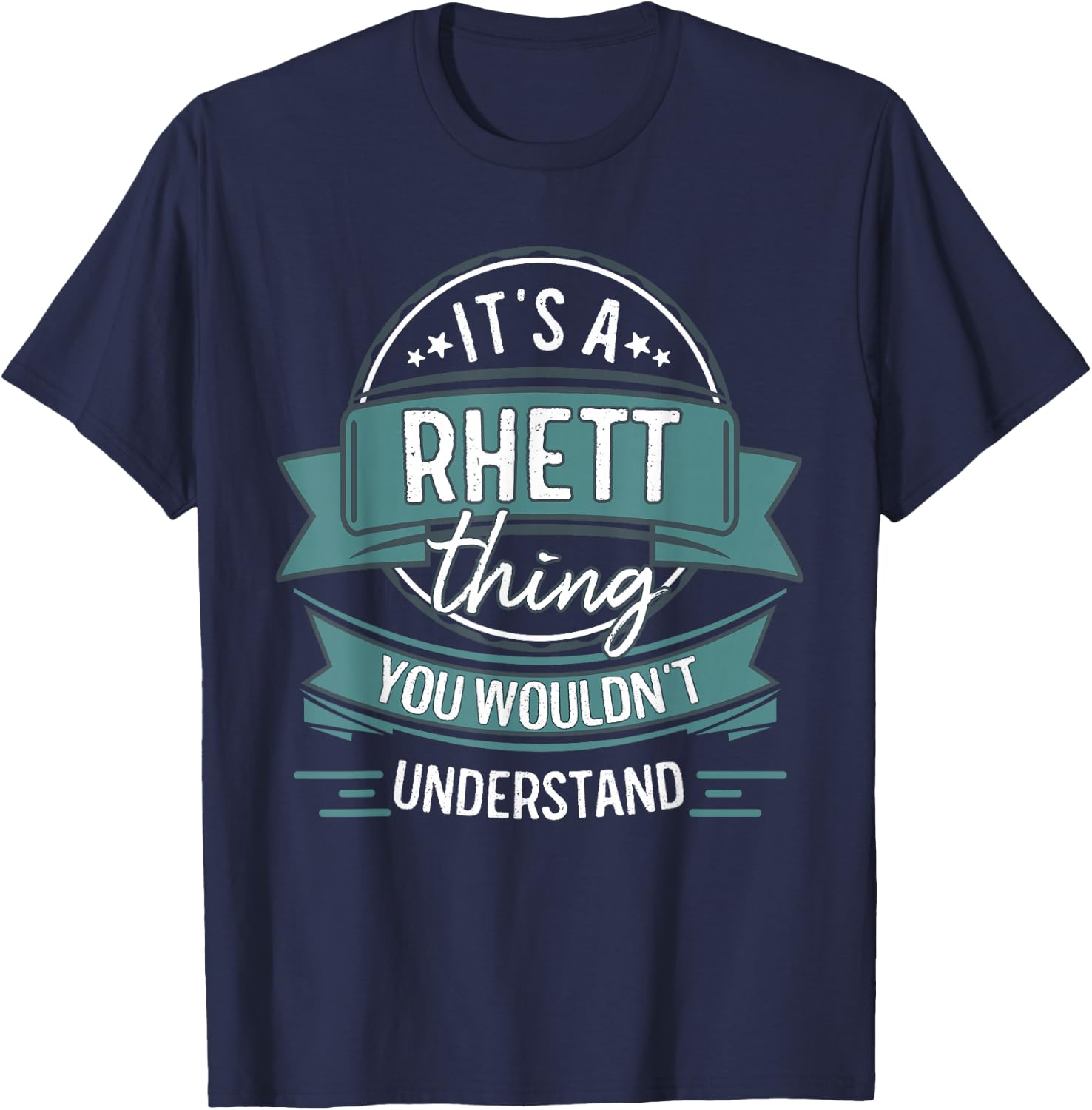 It's A Rhett Thing You Wouldn't Understand, First Name T-Shirt - T-Shirt | Navy