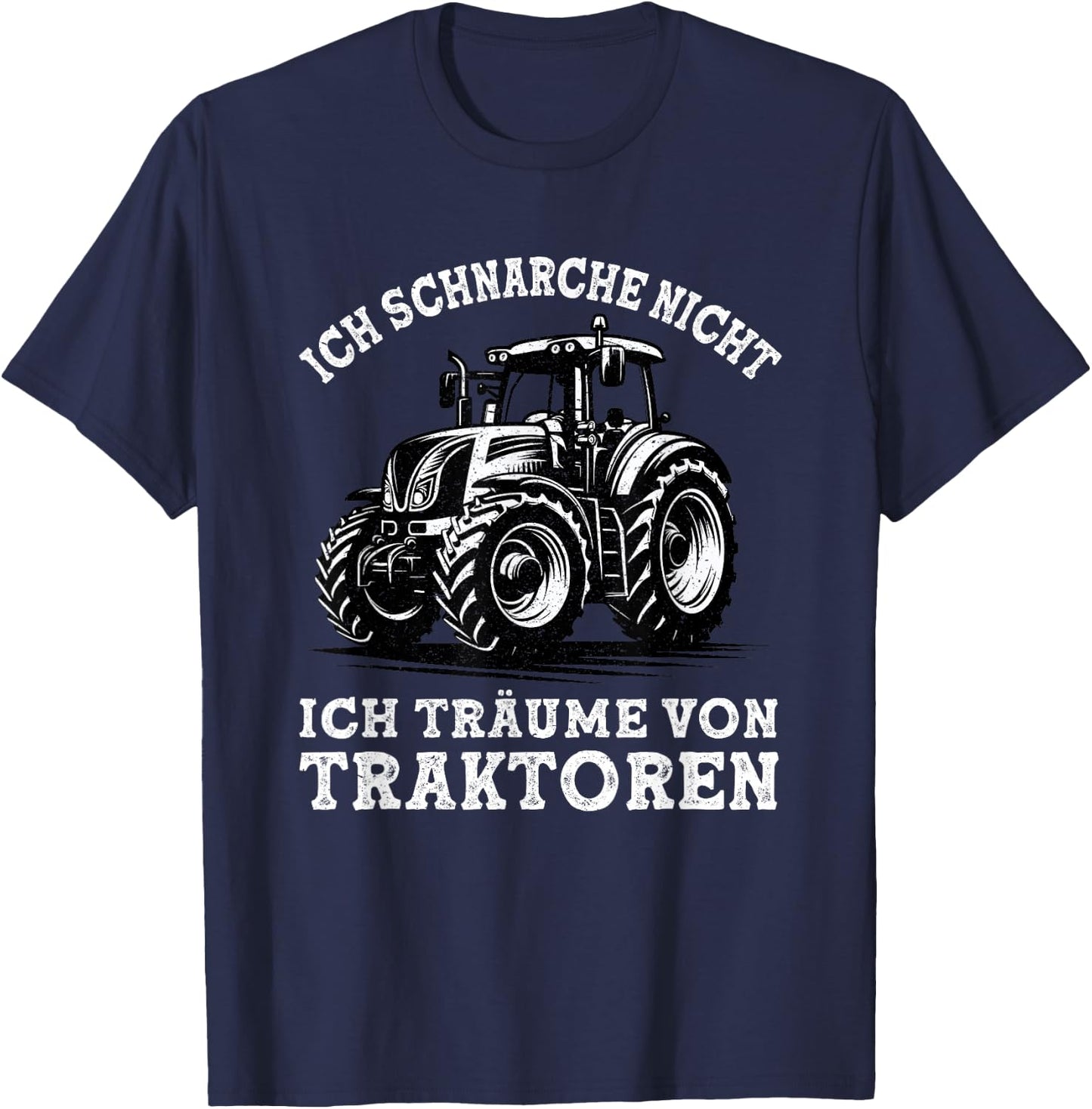 Ich Schnarche Nicht Spruch Lustig Bauer Landwirt Traktor T-Shirt - T-Shirt | Navy