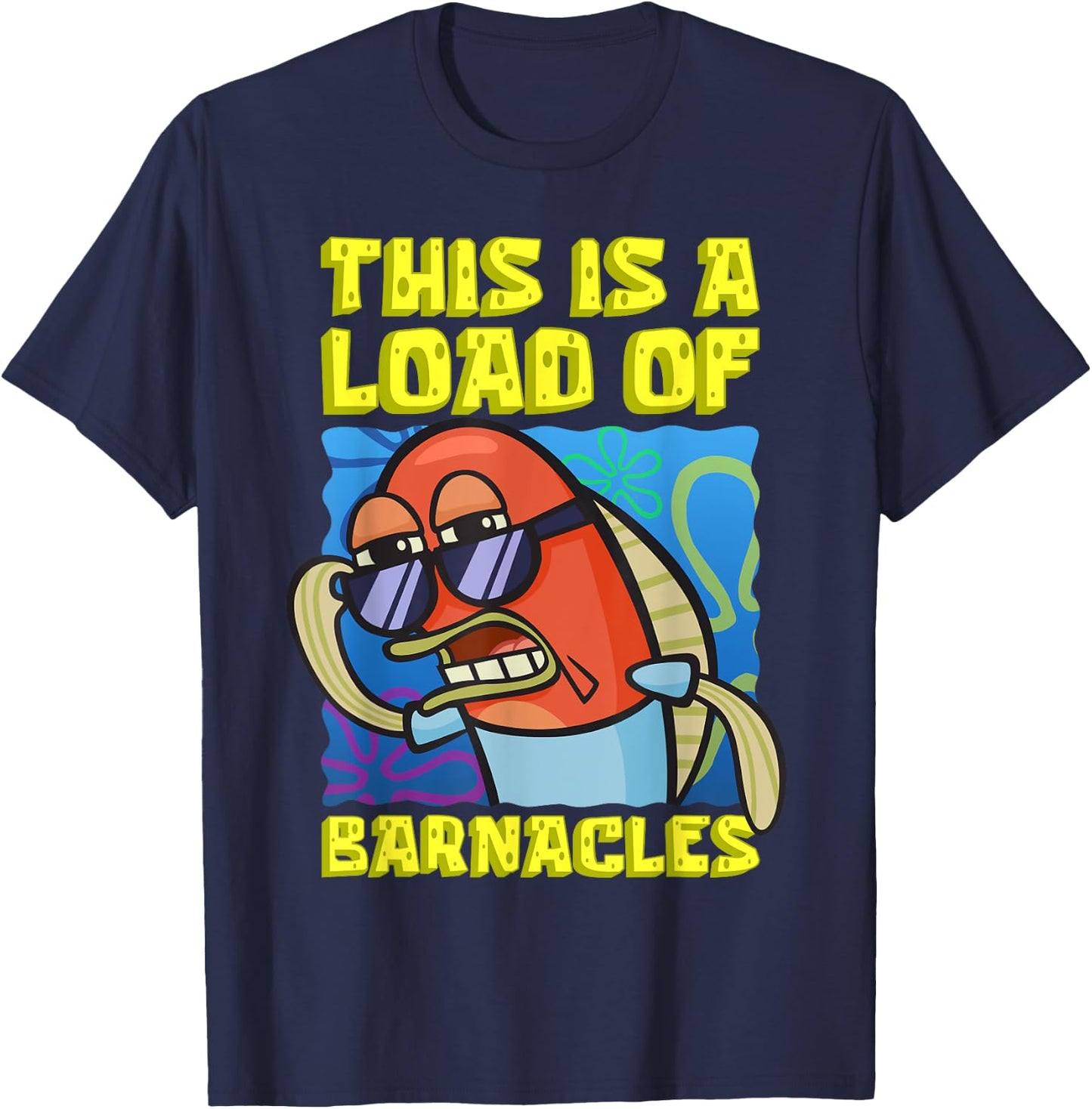 Mademark x SpongeBob SquarePants - This Is A Load of Barnacles Funny SpongeBob Fish Joke T-Shirt - T-Shirt | Navy