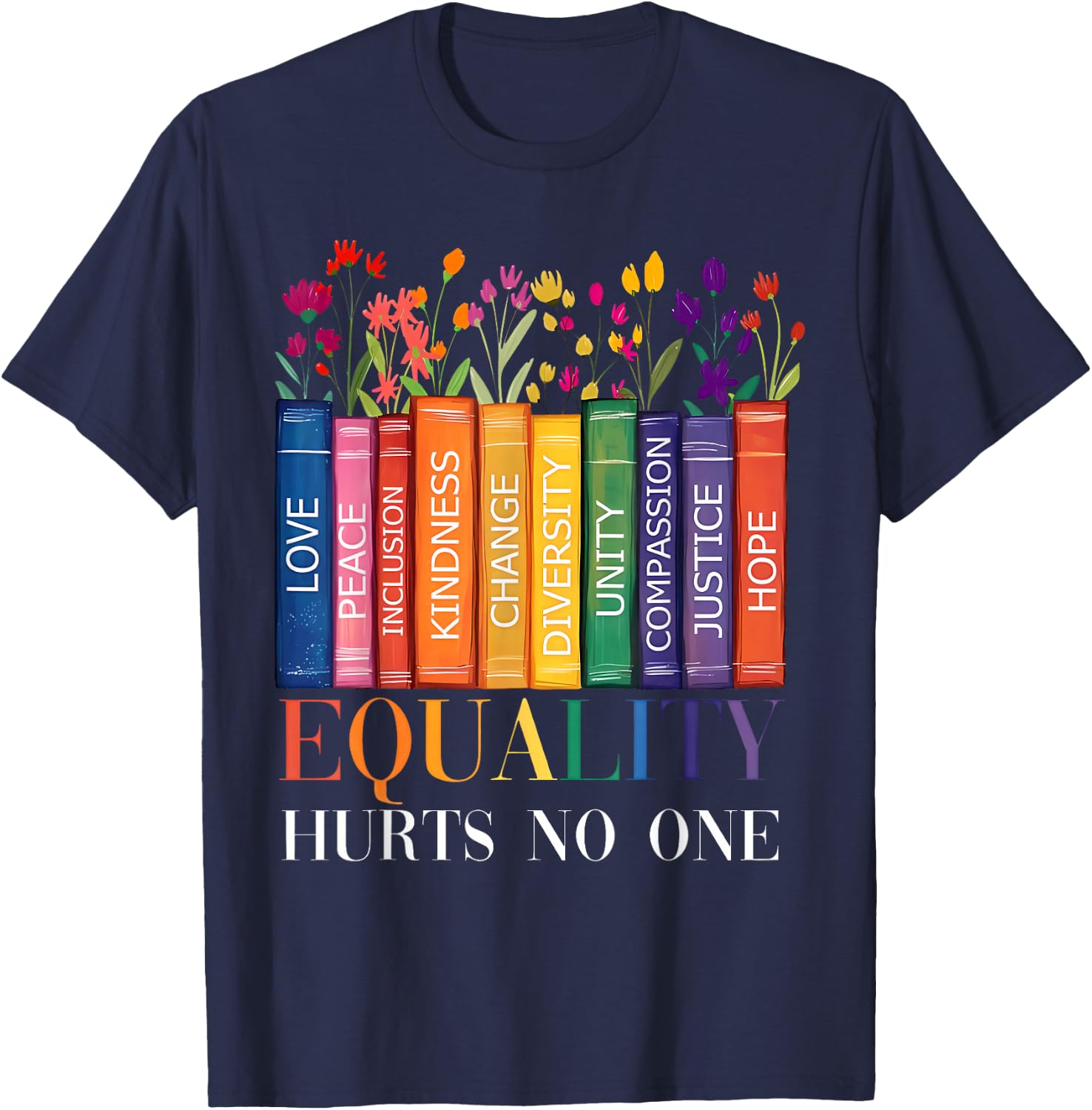 Rainbow Gay Books Equality Hurts No One Pride Human Rights T-Shirt - T-Shirt | Navy