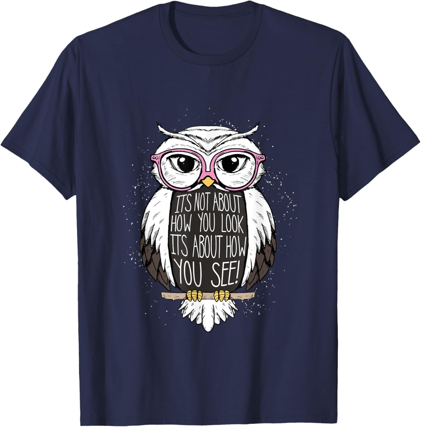 It's about how you see Owl Shirt Optician Gift T-Shirt - T-Shirt | Navy