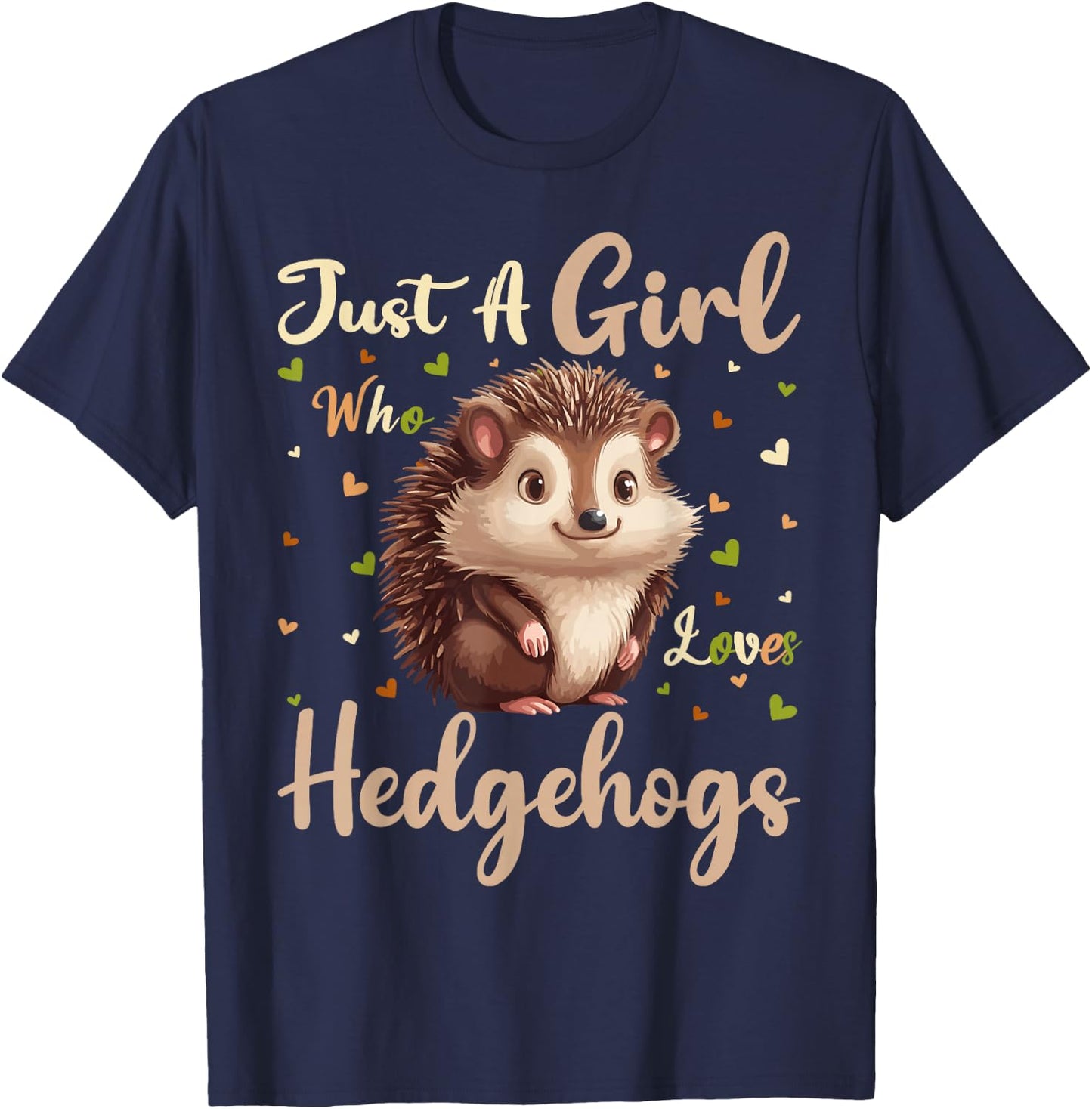 Hedgehog Lover Just A Girl Who Loves Hedgehogs T-Shirt - T-Shirt | Navy