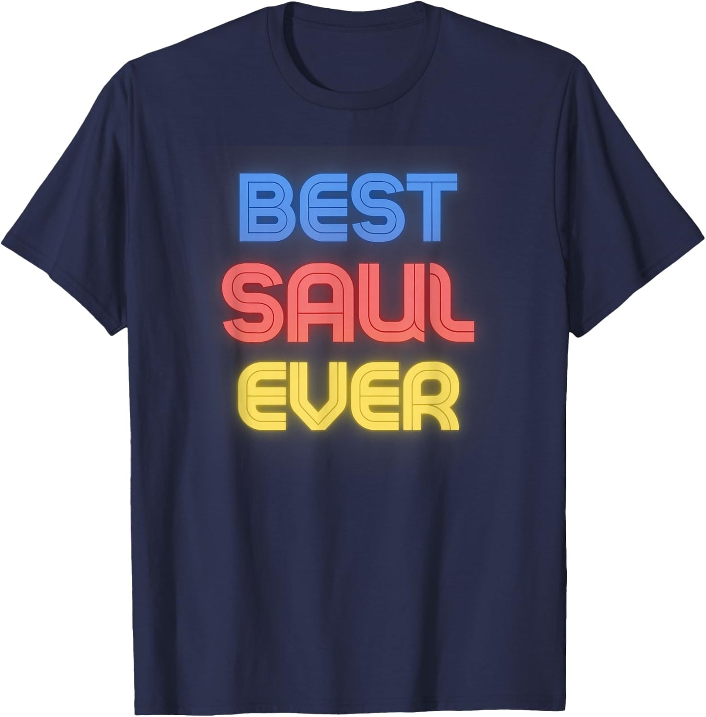 Best Saul Ever - Funny Saul Name Saul T-Shirt - T-Shirt | Navy