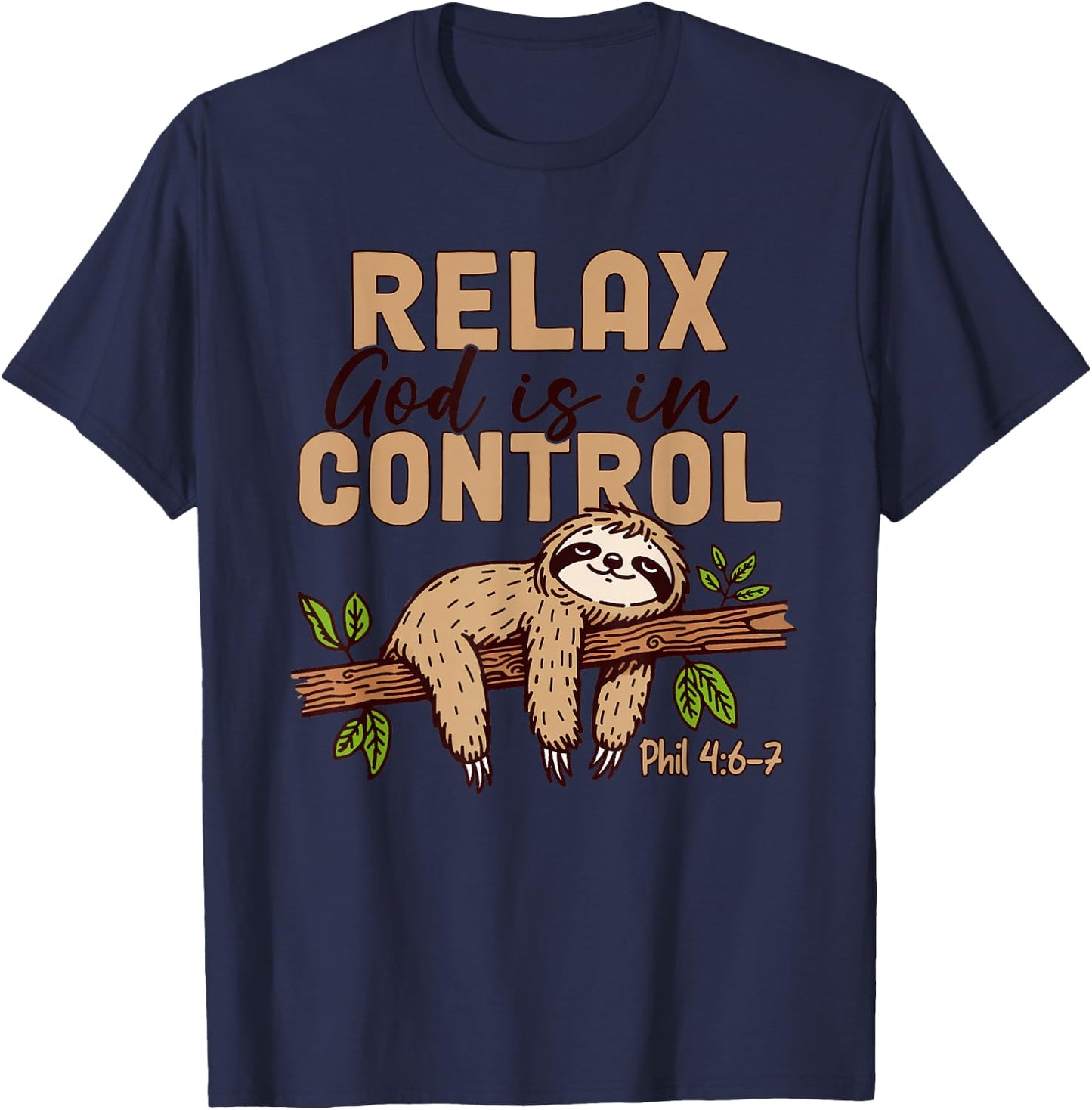 Relax God Is In Control Sloth Jesus Christian Bible Verse T-Shirt - T-Shirt | Navy