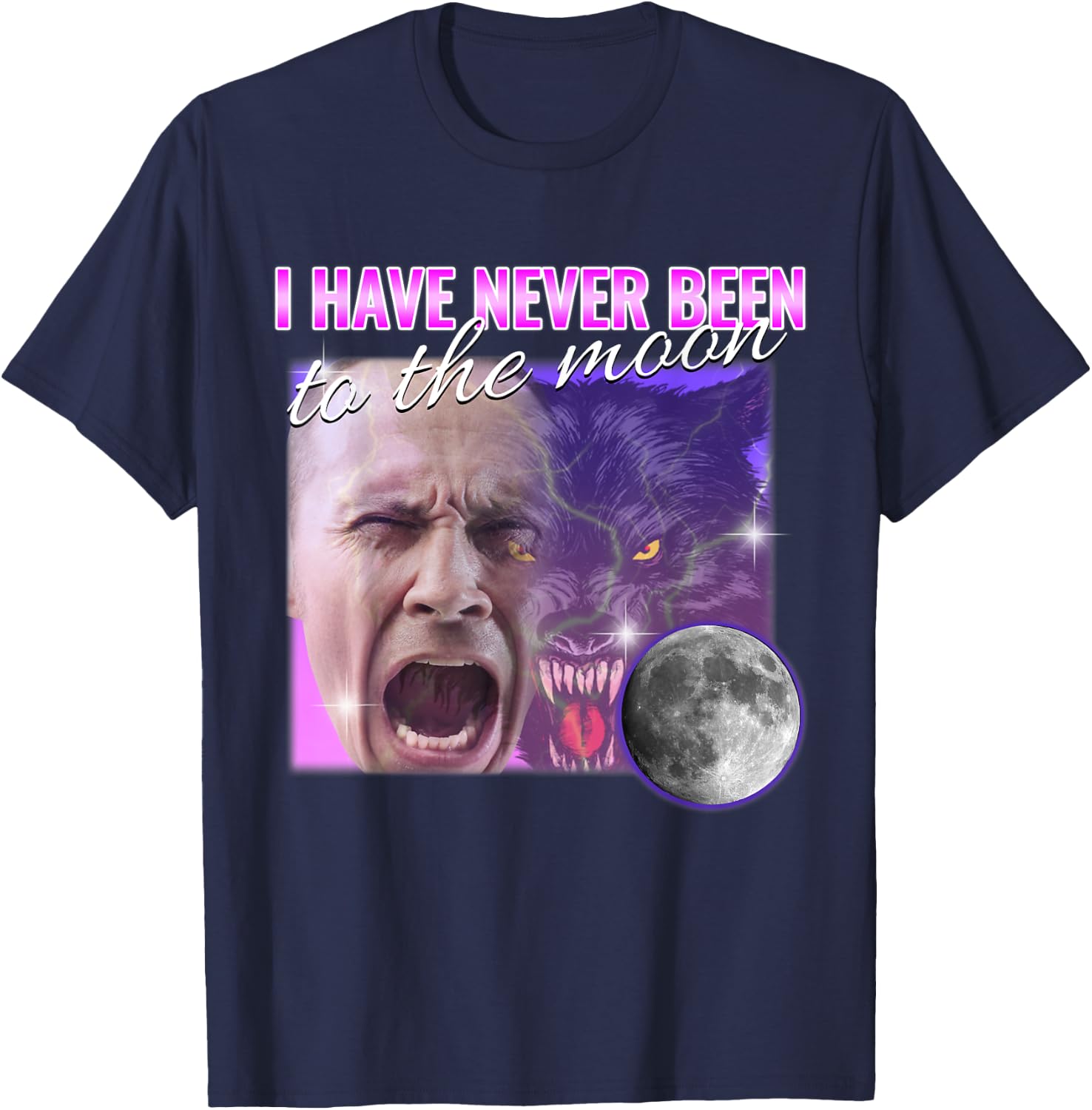 I Have Never Been To The Moon Dank Meme Cursed Funny Cringe T-Shirt - T-Shirt | Navy