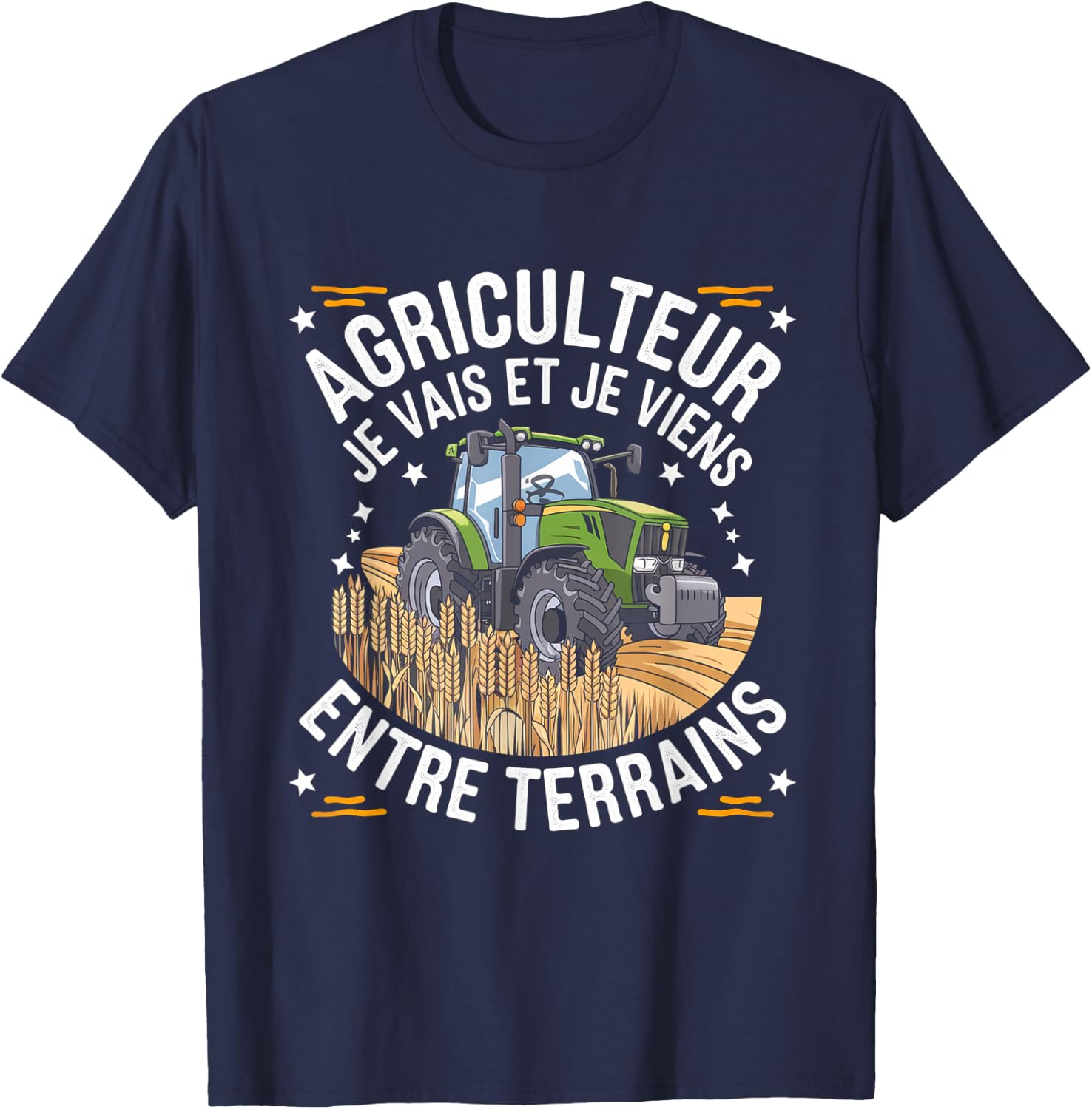 Farmer I Go and I Come Between Fields Humor Gift T-Shirt - T-Shirt | Navy