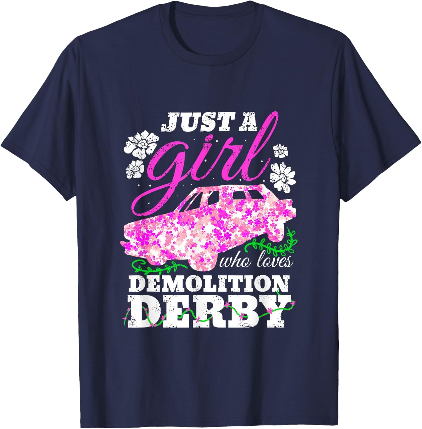 Just A Girl Who Loves Demolition Derby T-Shirt - T-Shirt | Navy