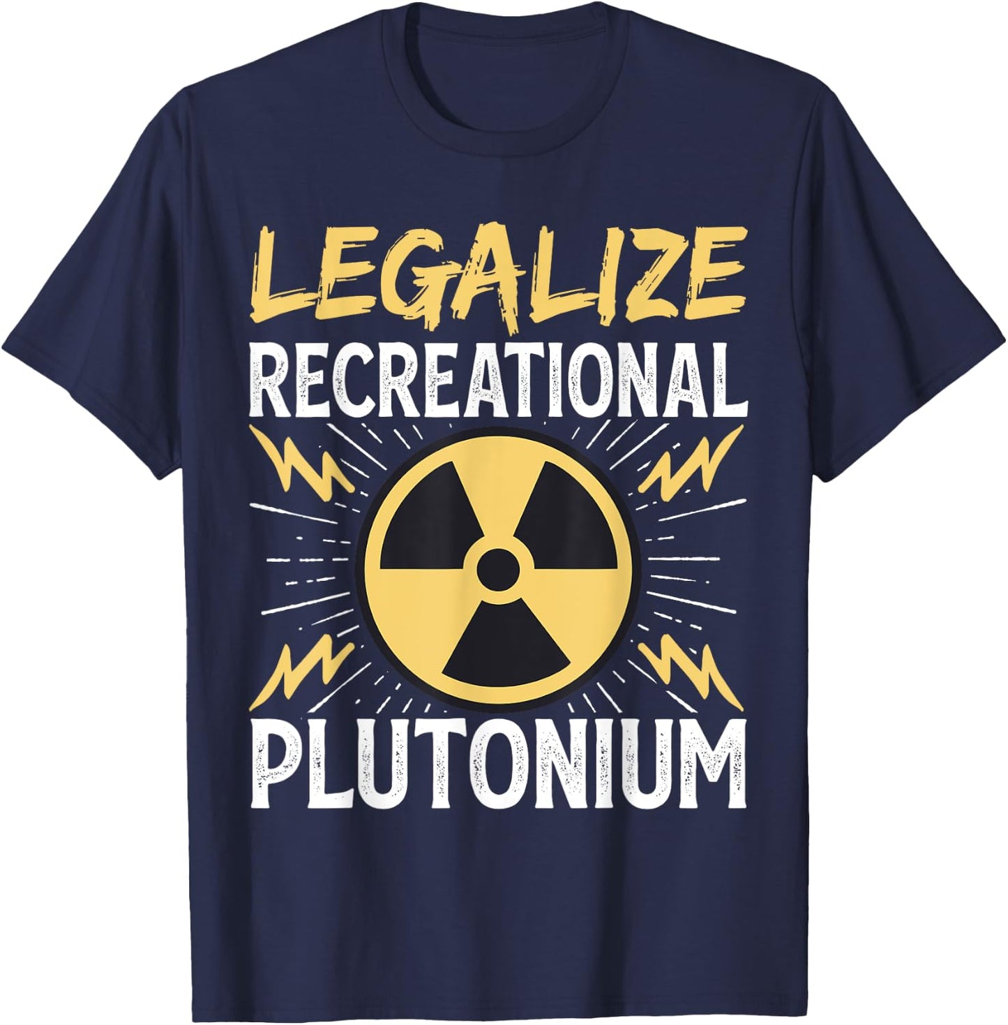Legalize Recreational Plutonium T-Shirt - T-Shirt | Navy