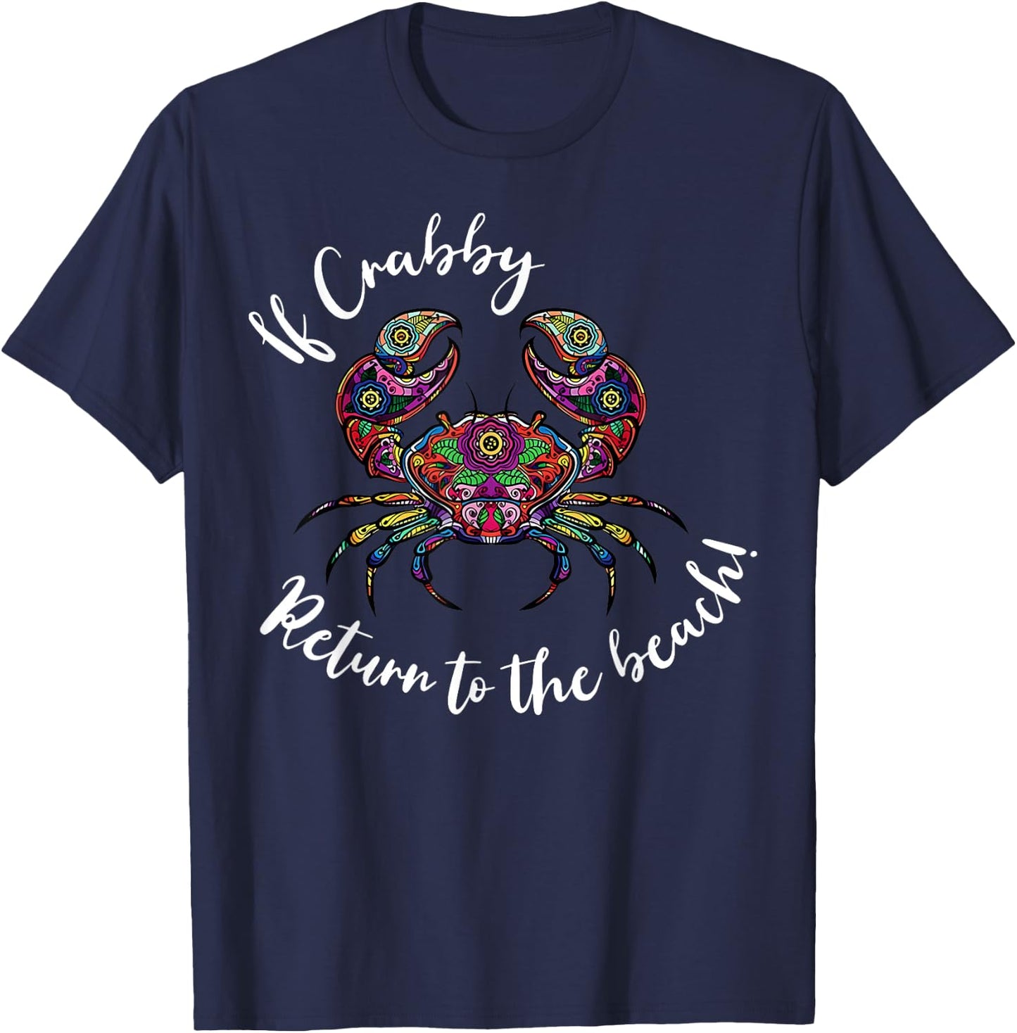 If Crabby Please Return To Beach Summer Break Graphic T-Shirt - T-Shirt | Navy