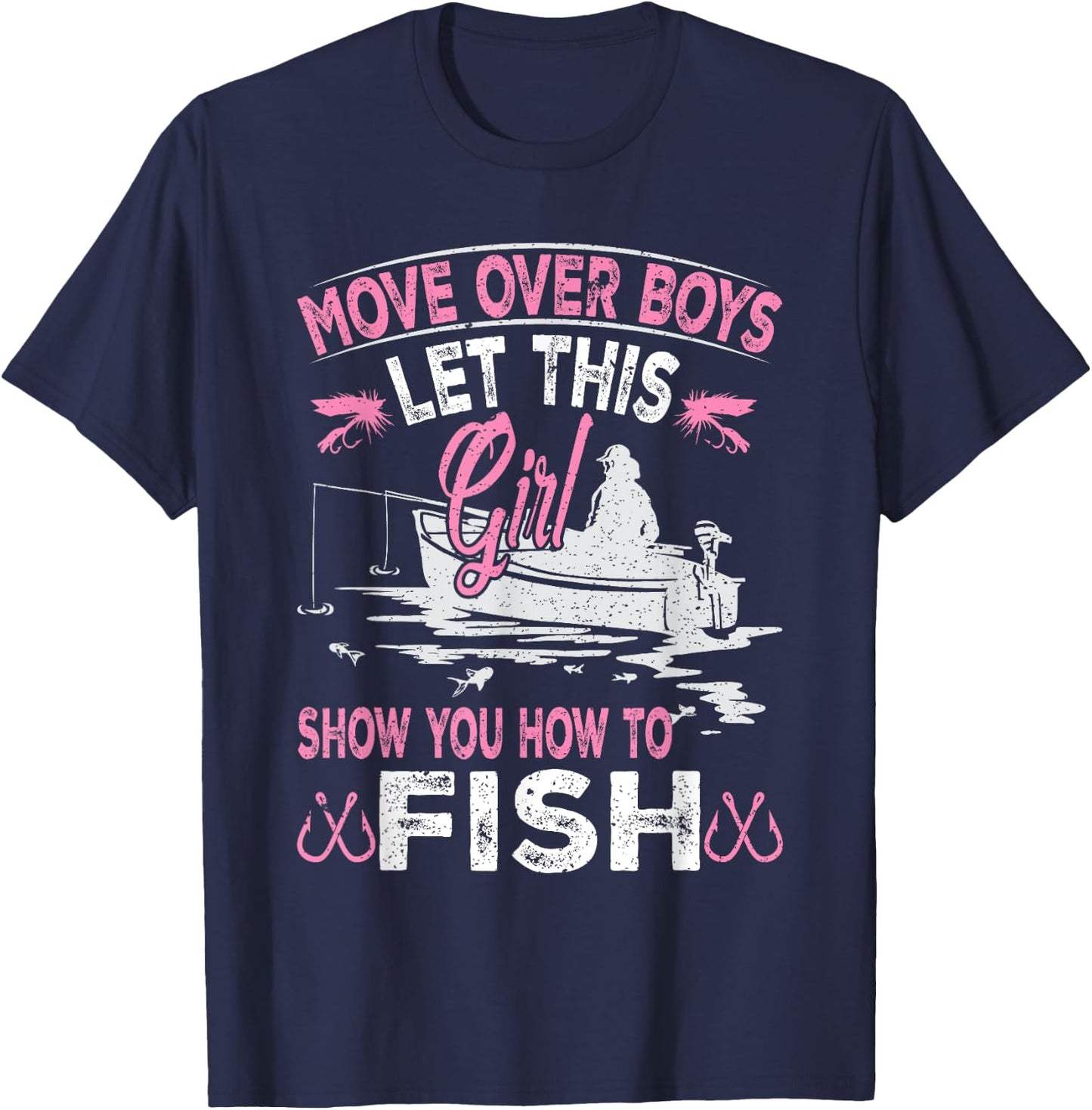 Move over boys. Let this girl show you how to fish T-Shirt - T-Shirt | Navy