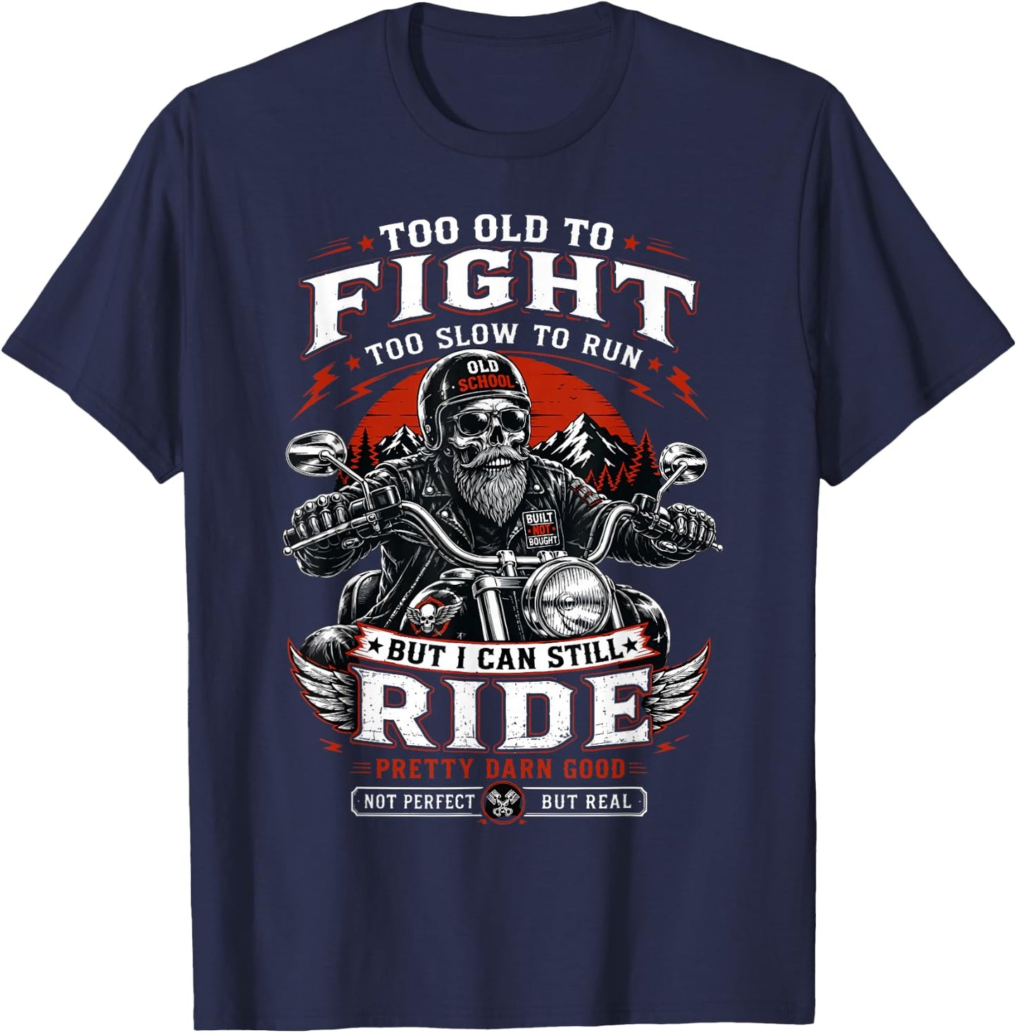 Too Old to Fight Too Slow to Run But I Can Still Ride Biker T-Shirt - T-Shirt | Navy