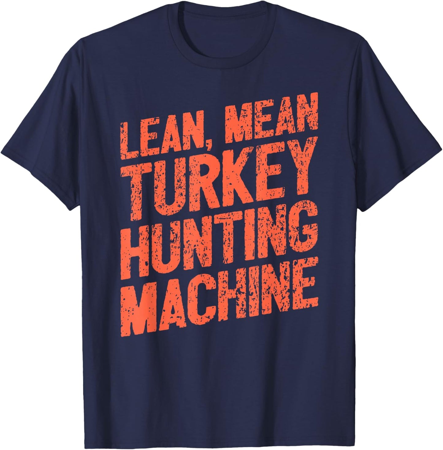 Turkey Hunting Machine I Turkey Hunter T-Shirt - T-Shirt | Navy