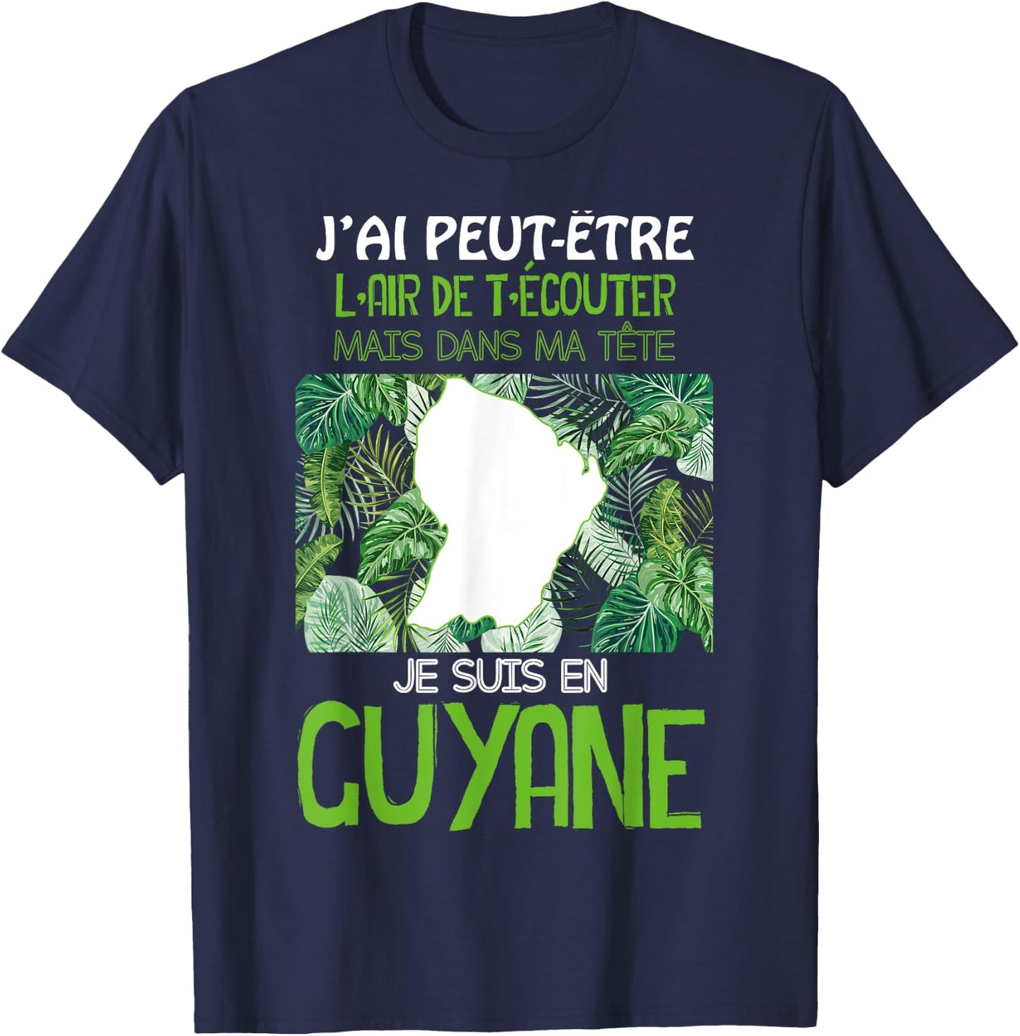 La Belle Guyana Est Dans Ma Tête Plante Tropicale Lush , Black, S T-Shirt - T-Shirt | Navy