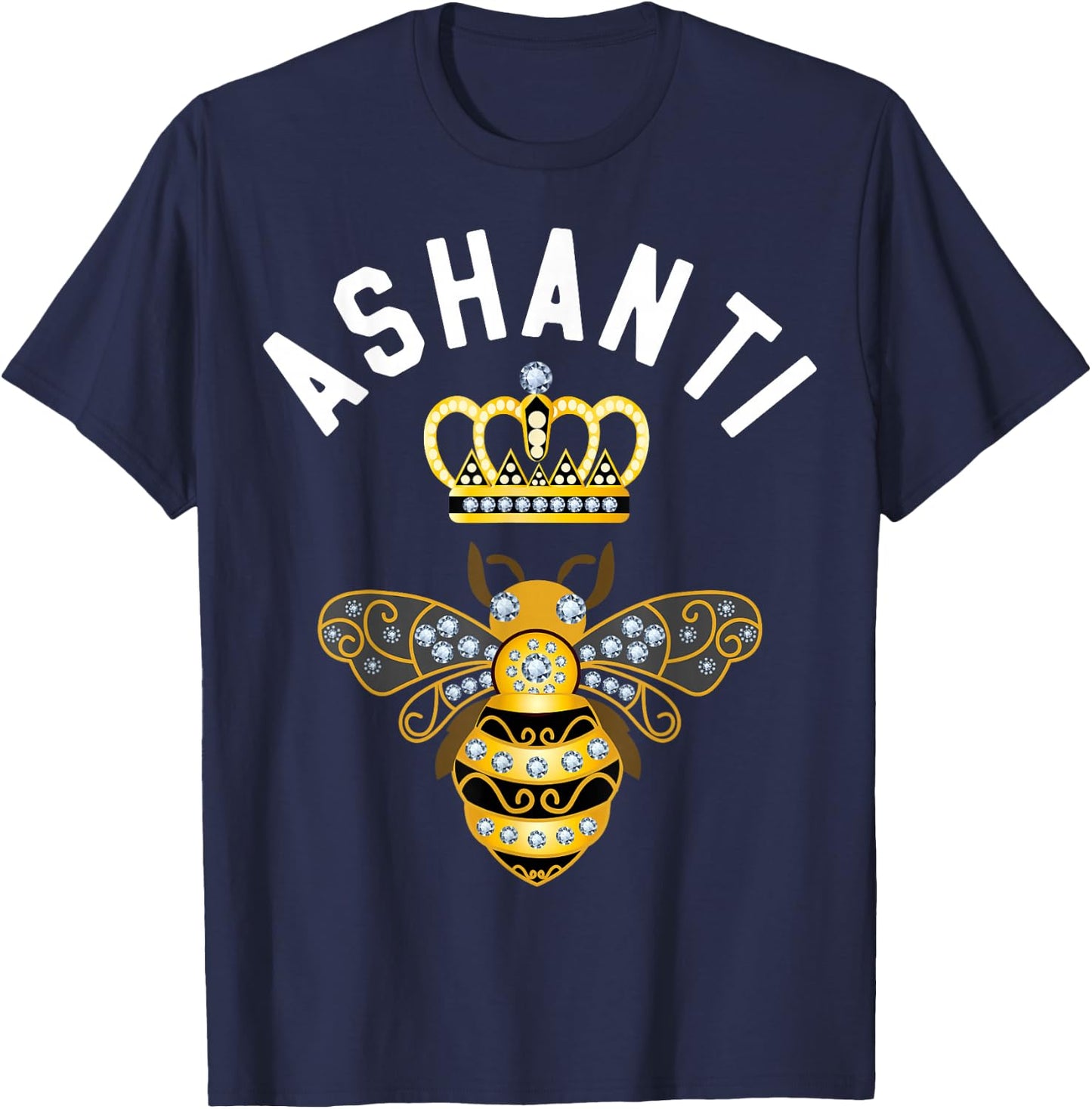 Ashanti Name Ashanti Birthday Gifts Queen Crown Bee Ashanti T-Shirt - T-Shirt | Navy