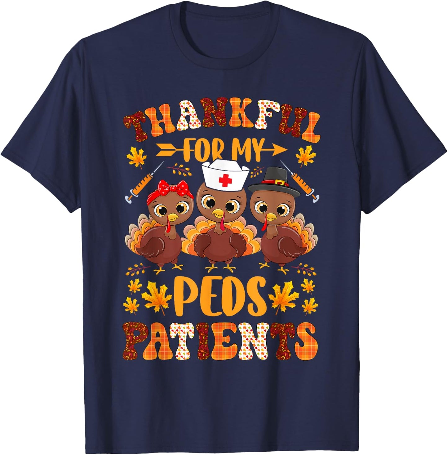Thankful For My Peds Patients Thanksgiving Nurse Nursing RN T-Shirt - T-Shirt | Navy