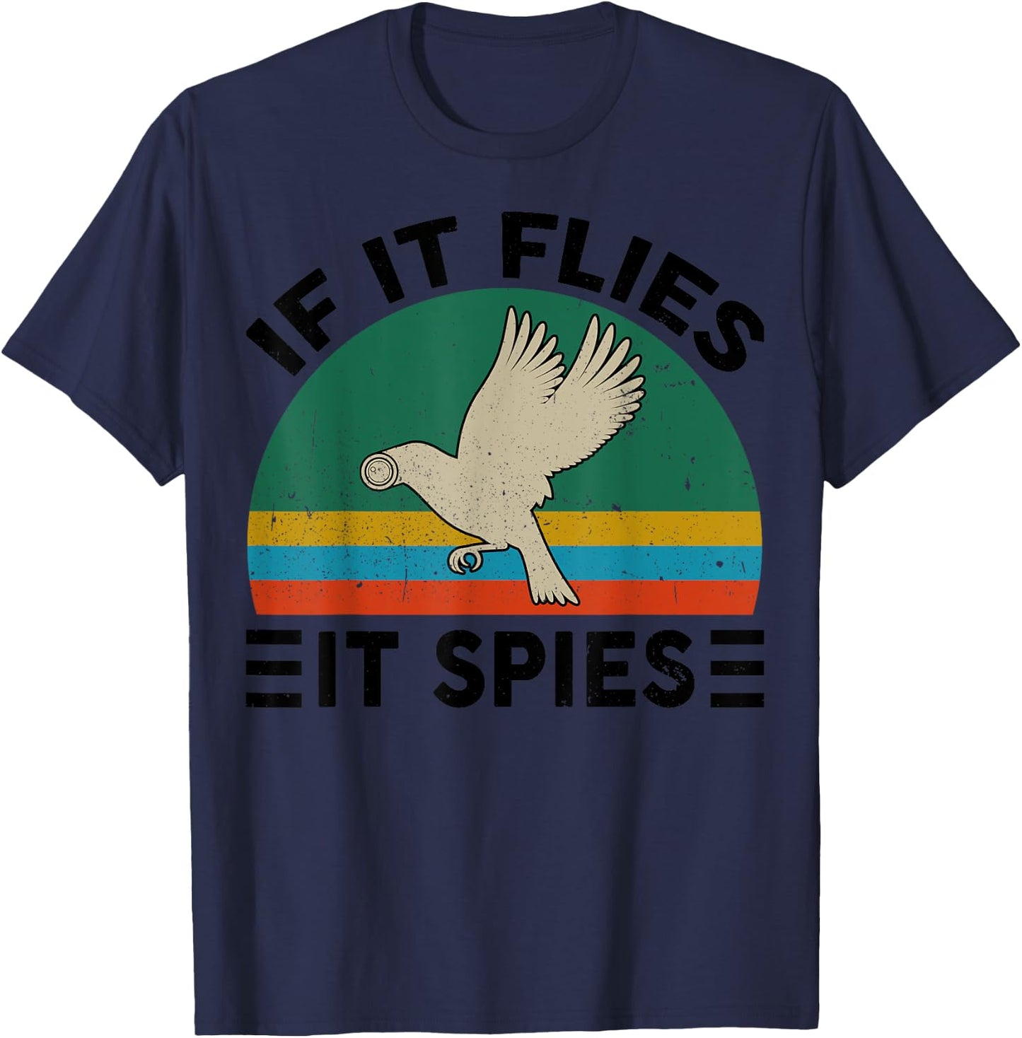 Birds Arent Real If Flies It Spies Funny Conspiracy Theory T-Shirt - T-Shirt | Navy