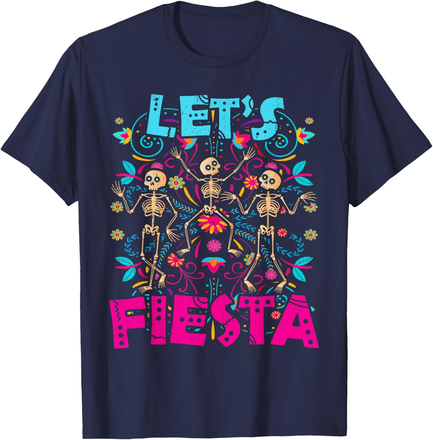Let's Fiesta Skeleton Dia de Muertos Mexican Party T-Shirt - T-Shirt | Navy