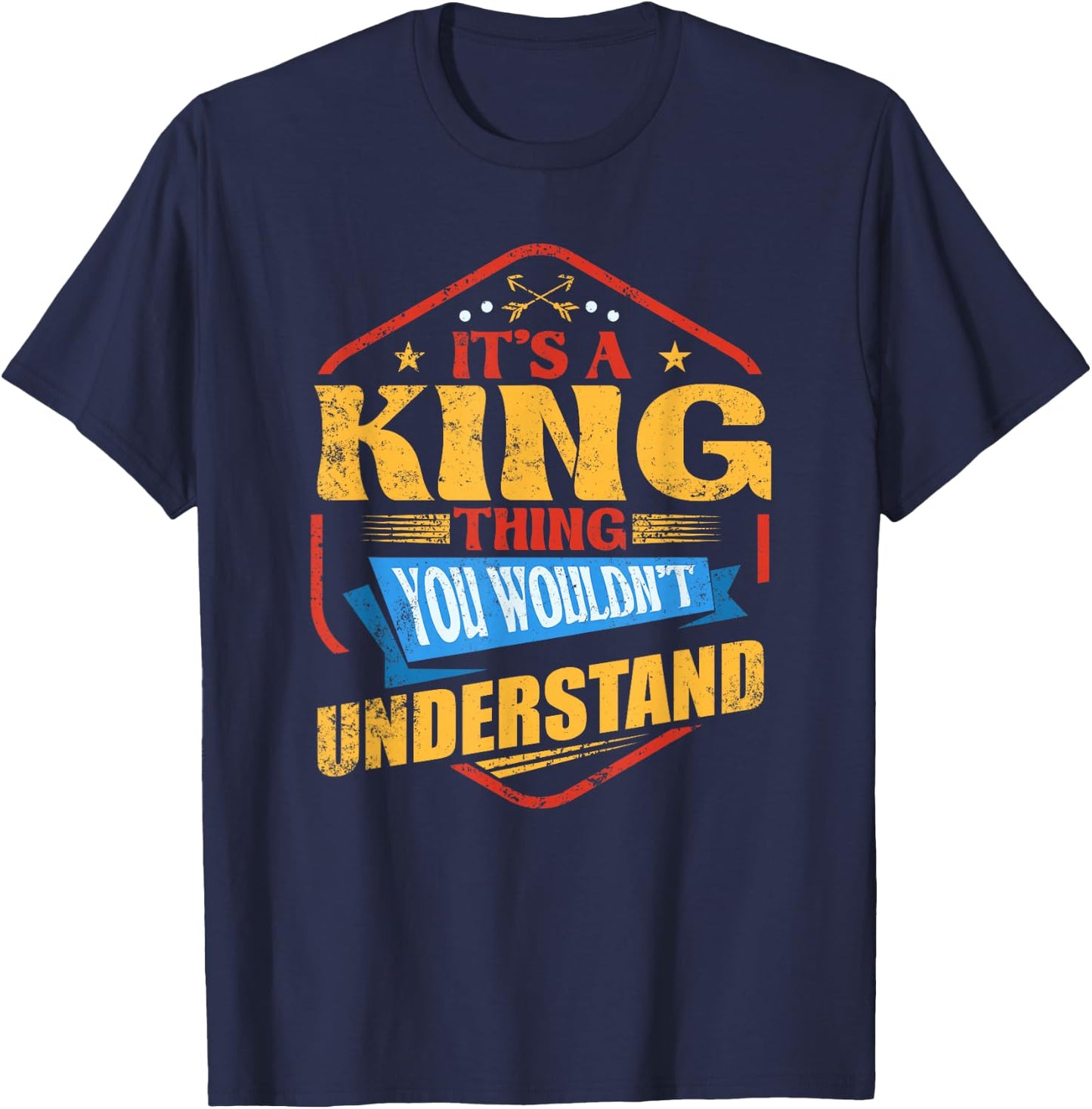 It's a King Thing Funny Last Name Humor Family Name T-Shirt - T-Shirt | Navy