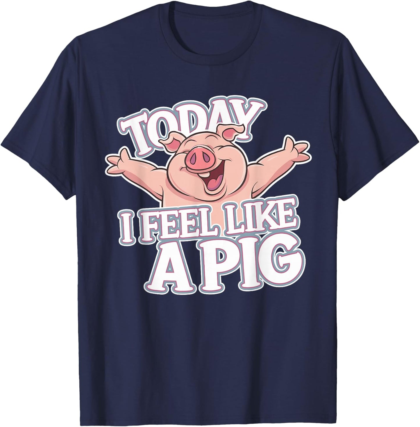 Today I feel like a Pig Design for Children | Kids Pig T-Shirt - T-Shirt | Navy