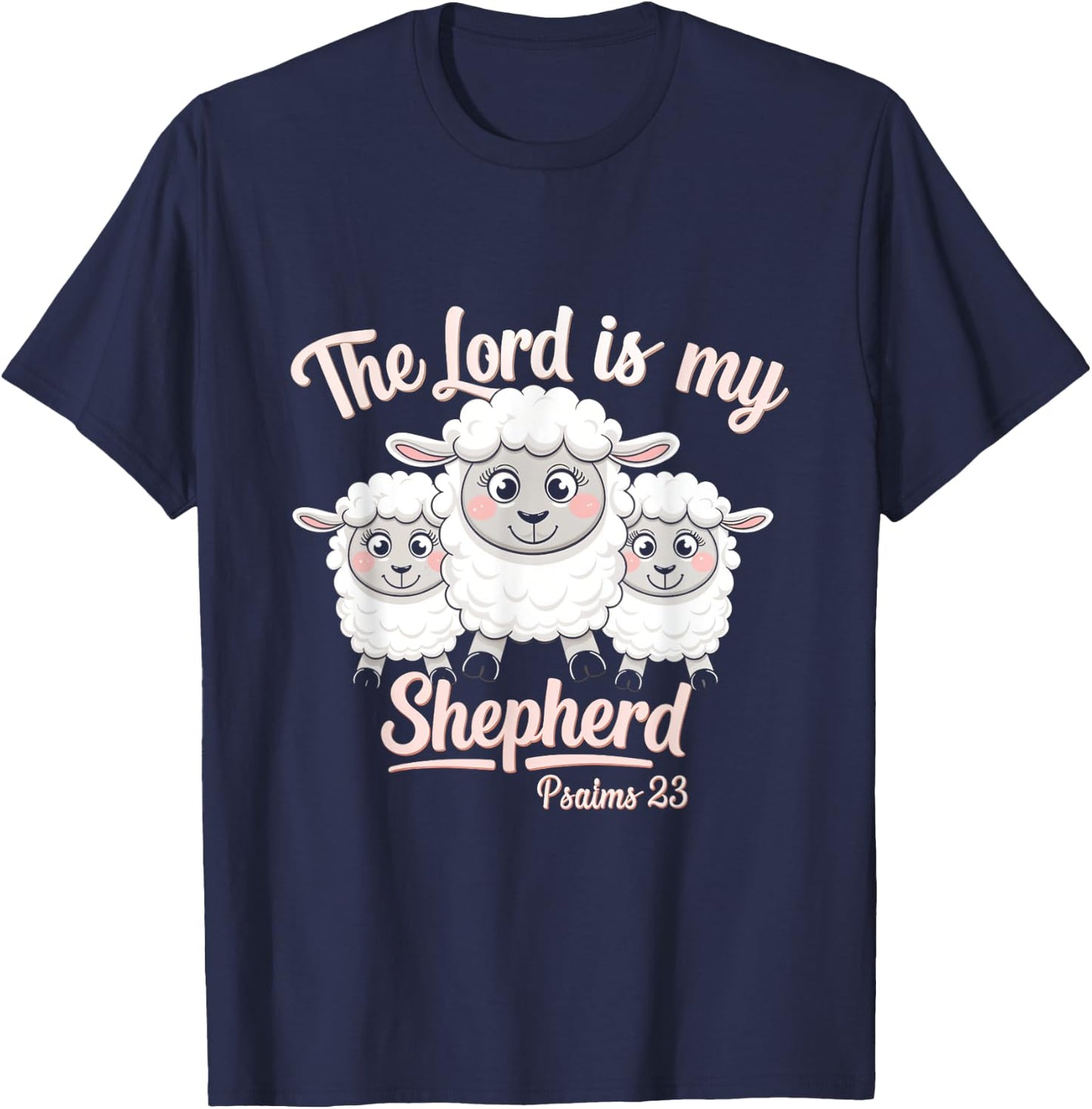 The Lord Is My Shepherd Sheep Christian Faith Psalm 23 T-Shirt - T-Shirt | Navy