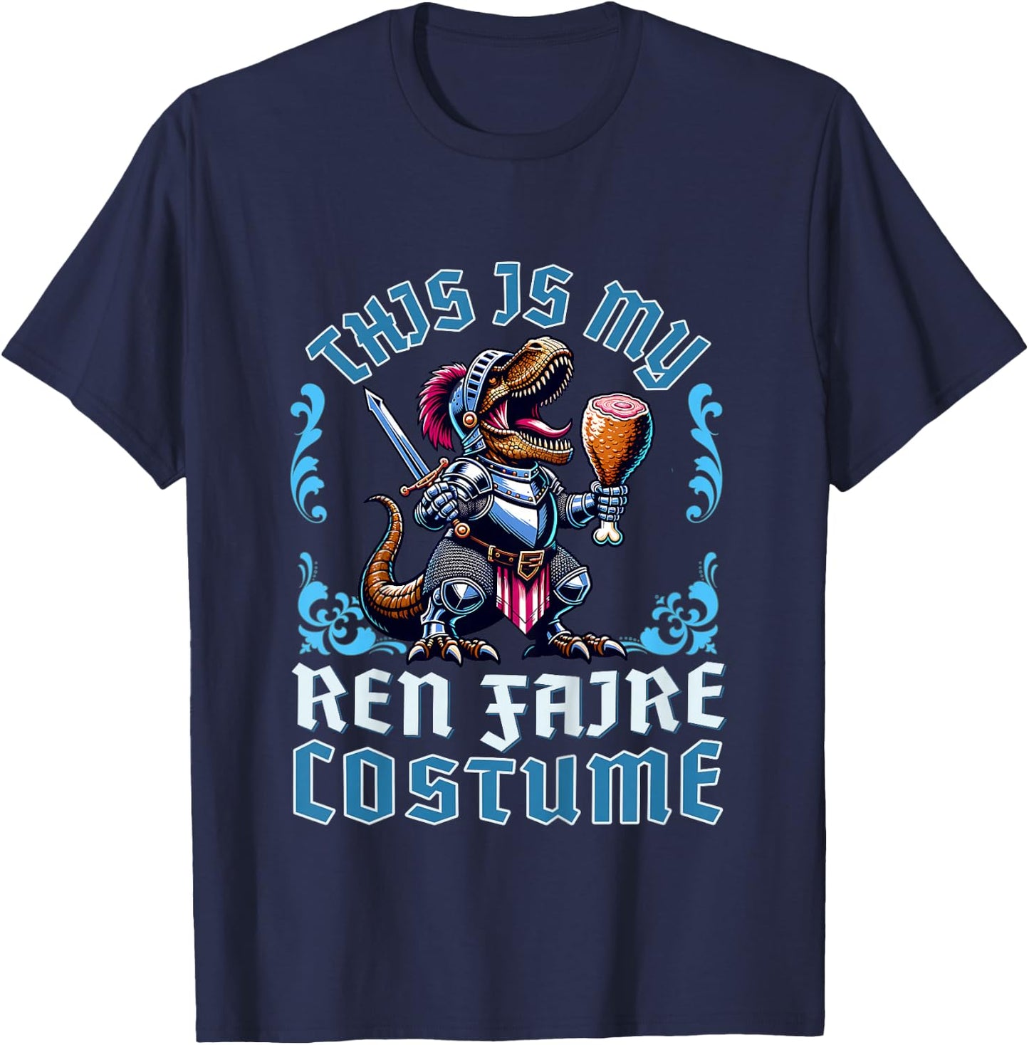 This is My Ren Faire Costume T-Rex Dinosaur Medieval Knight T-Shirt - T-Shirt | Navy