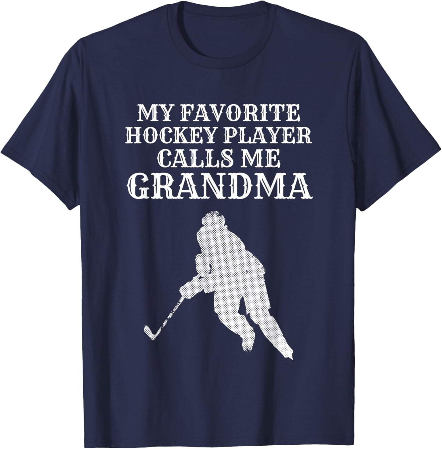 My Favorite Hockey Player Calls Me Grandma Puck Ice T Shirt T-Shirt - T-Shirt | Navy