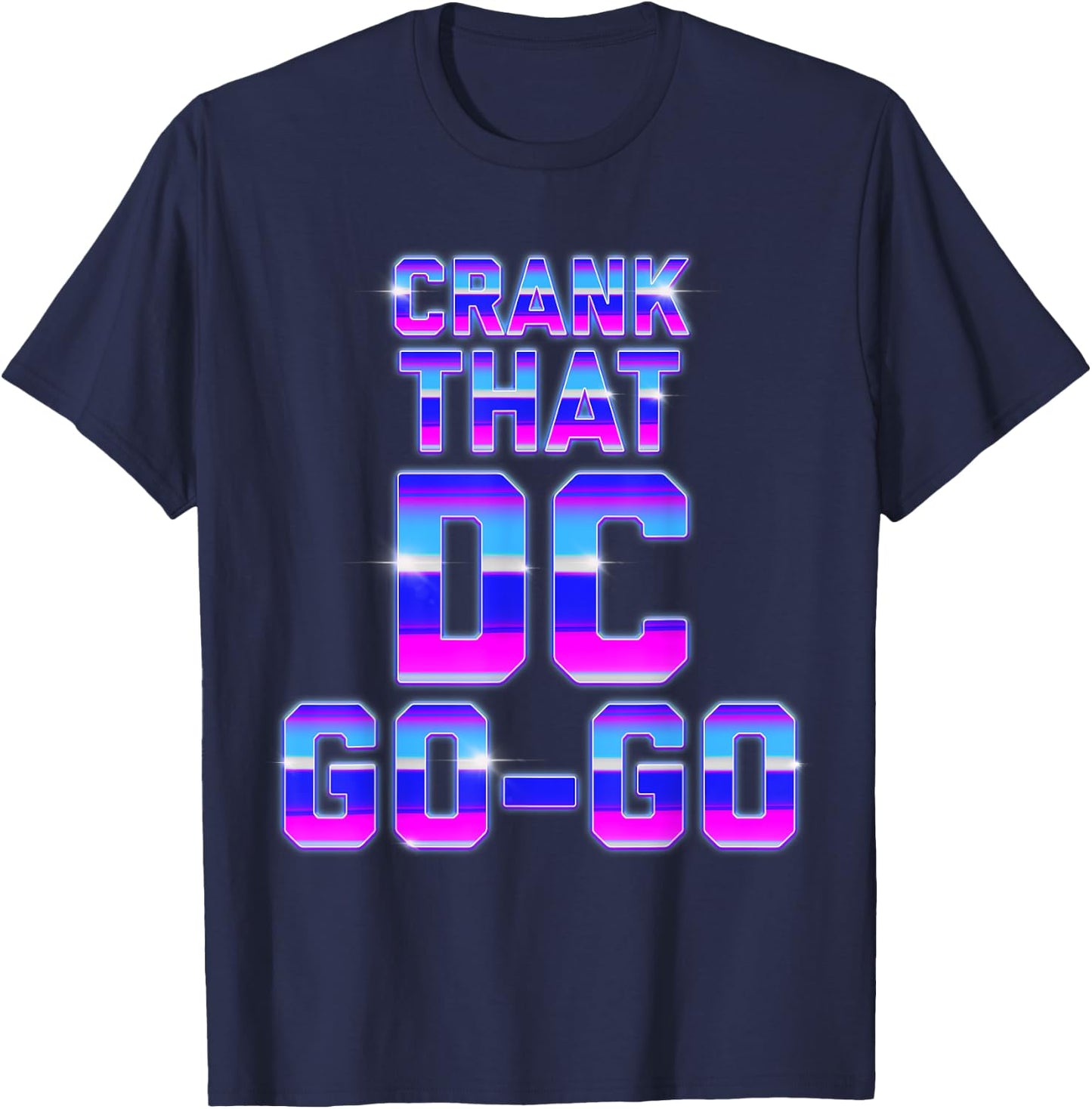 Crank That Washington D.C. Go-Go Retro Front Back T-Shirt - T-Shirt | Navy