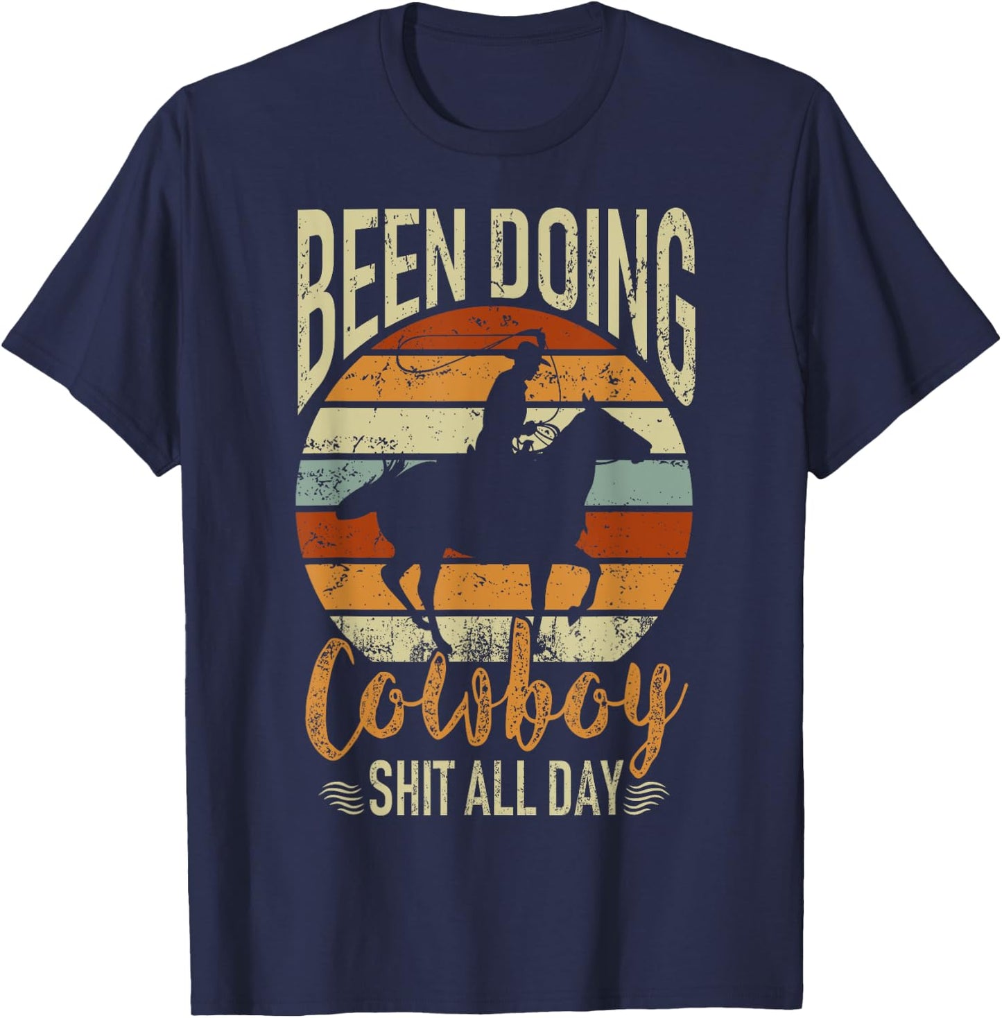 Retro Rodeo Been Doing All Day Western Cowboy Vintage Gift T-Shirt - T-Shirt | Navy