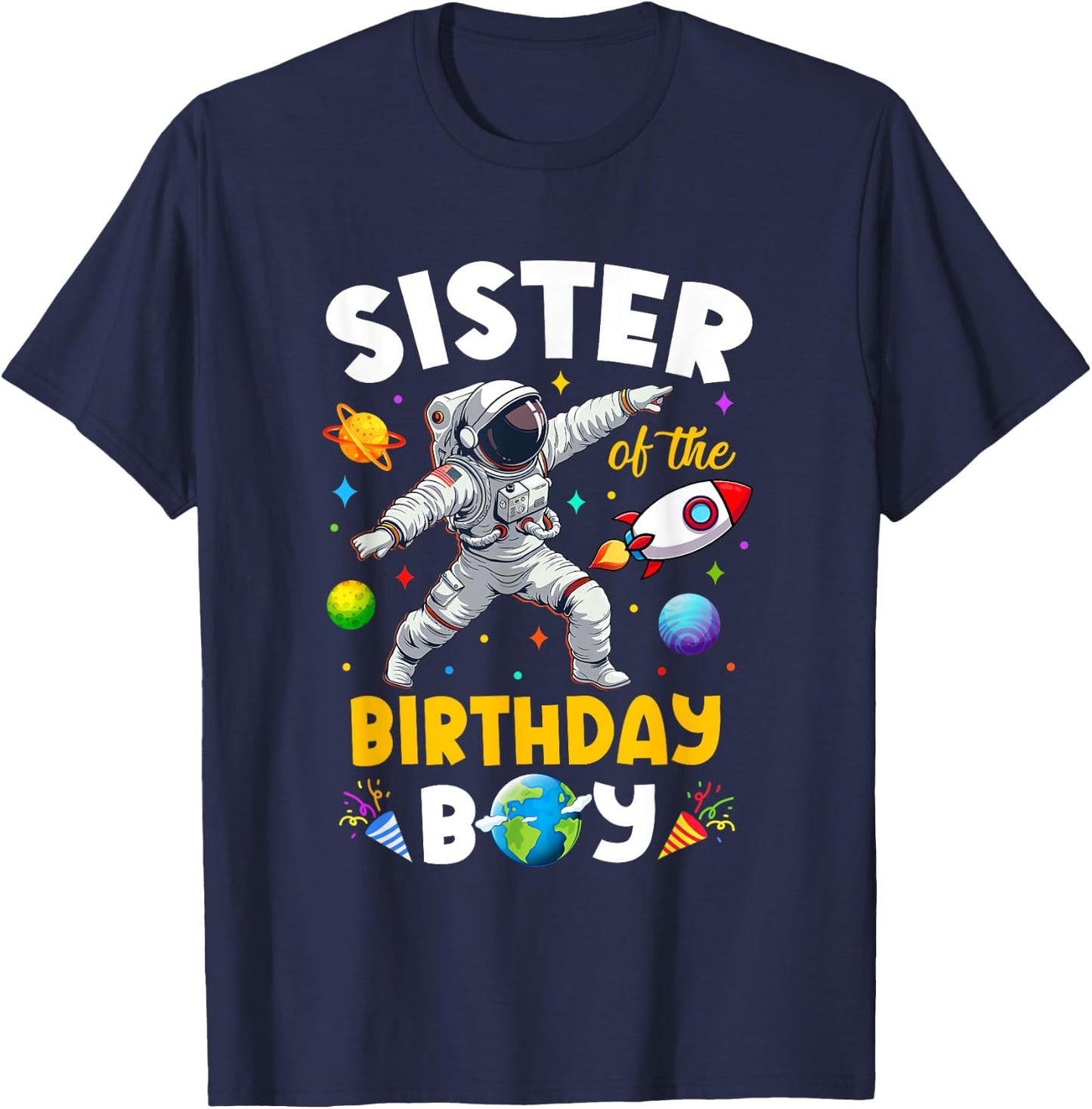 Sister Of The Birthday Boy Astronaut Outer Space Birthday T-Shirt - T-Shirt | Navy