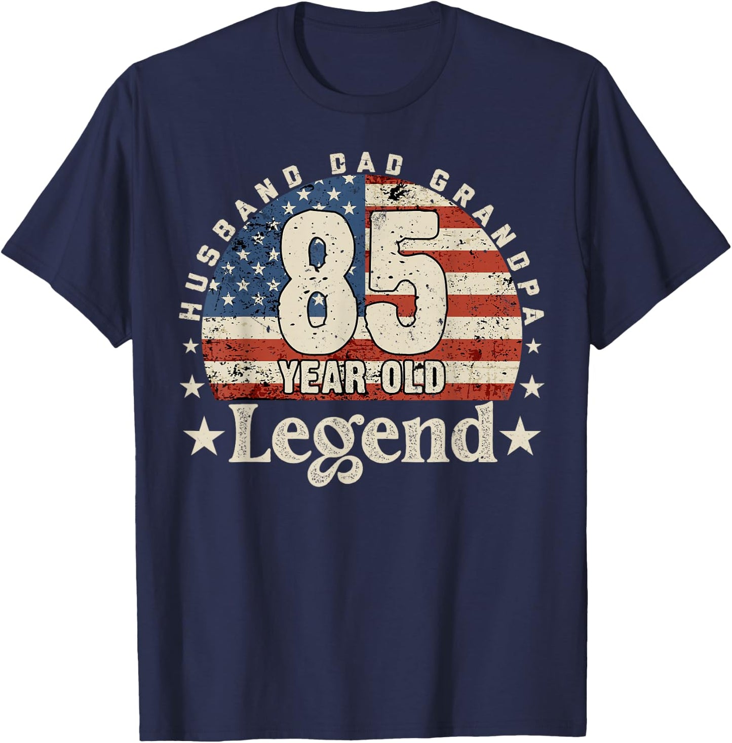Husband Dad Grandpa 85 Years Old Legend 85th Birthday T-Shirt - T-Shirt | Navy