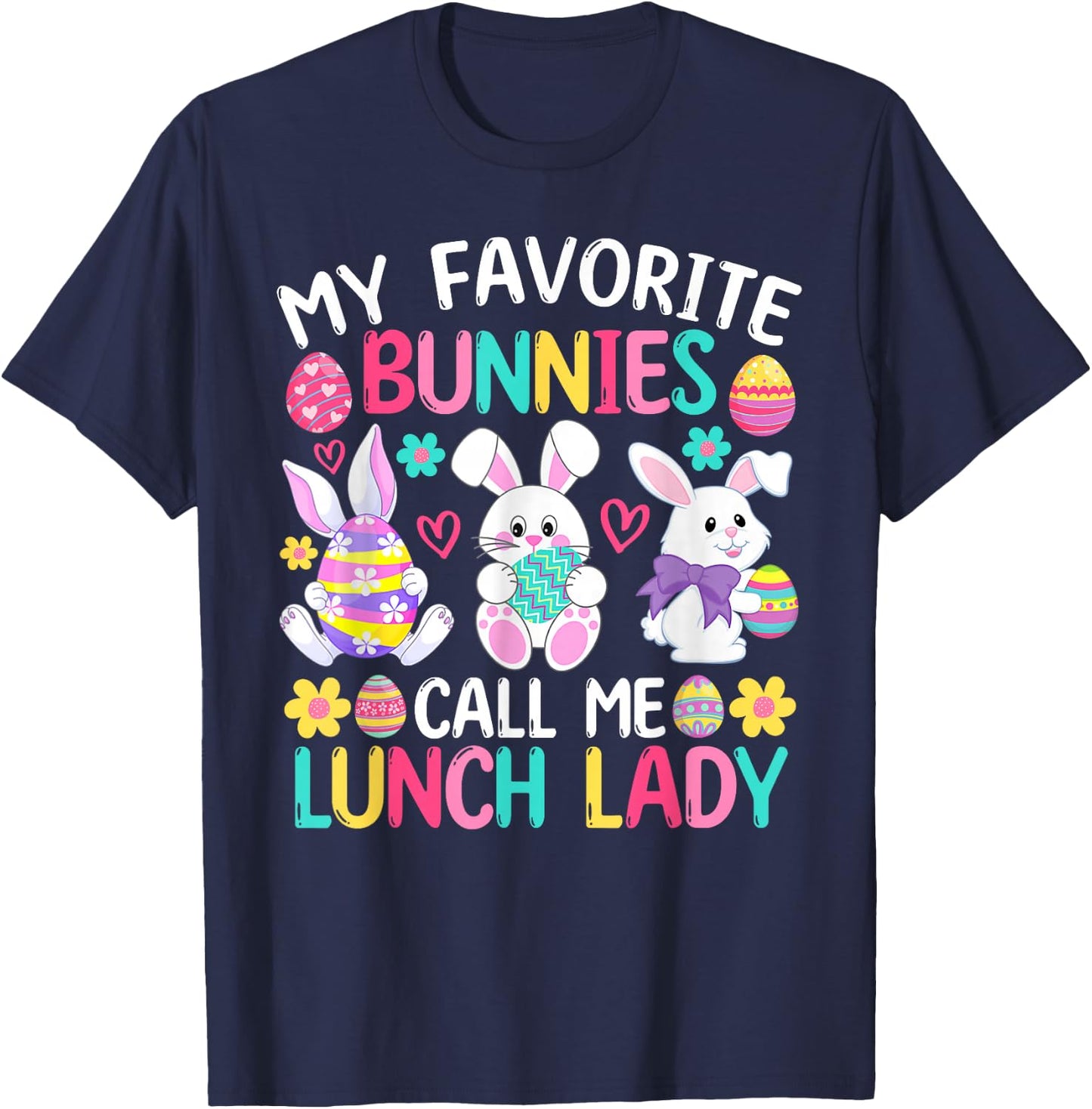 My Favorite Bunnies Call Me Lunch Lady Shirt Easter Day T-Shirt - T-Shirt | Navy