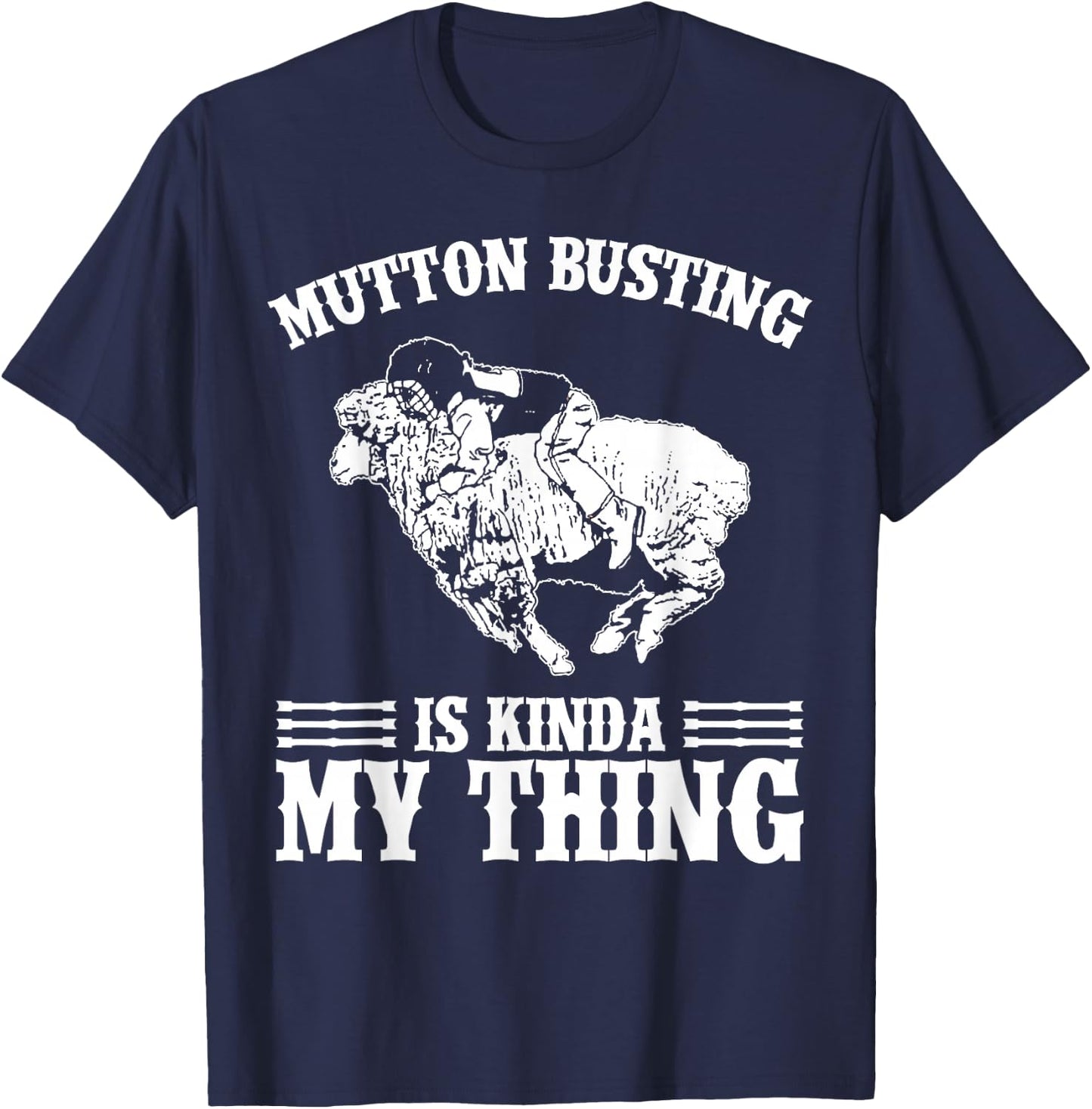 Mutton Busting Rodeo Gear Sheep Riding Mutton Buster T-Shirt - T-Shirt | Navy