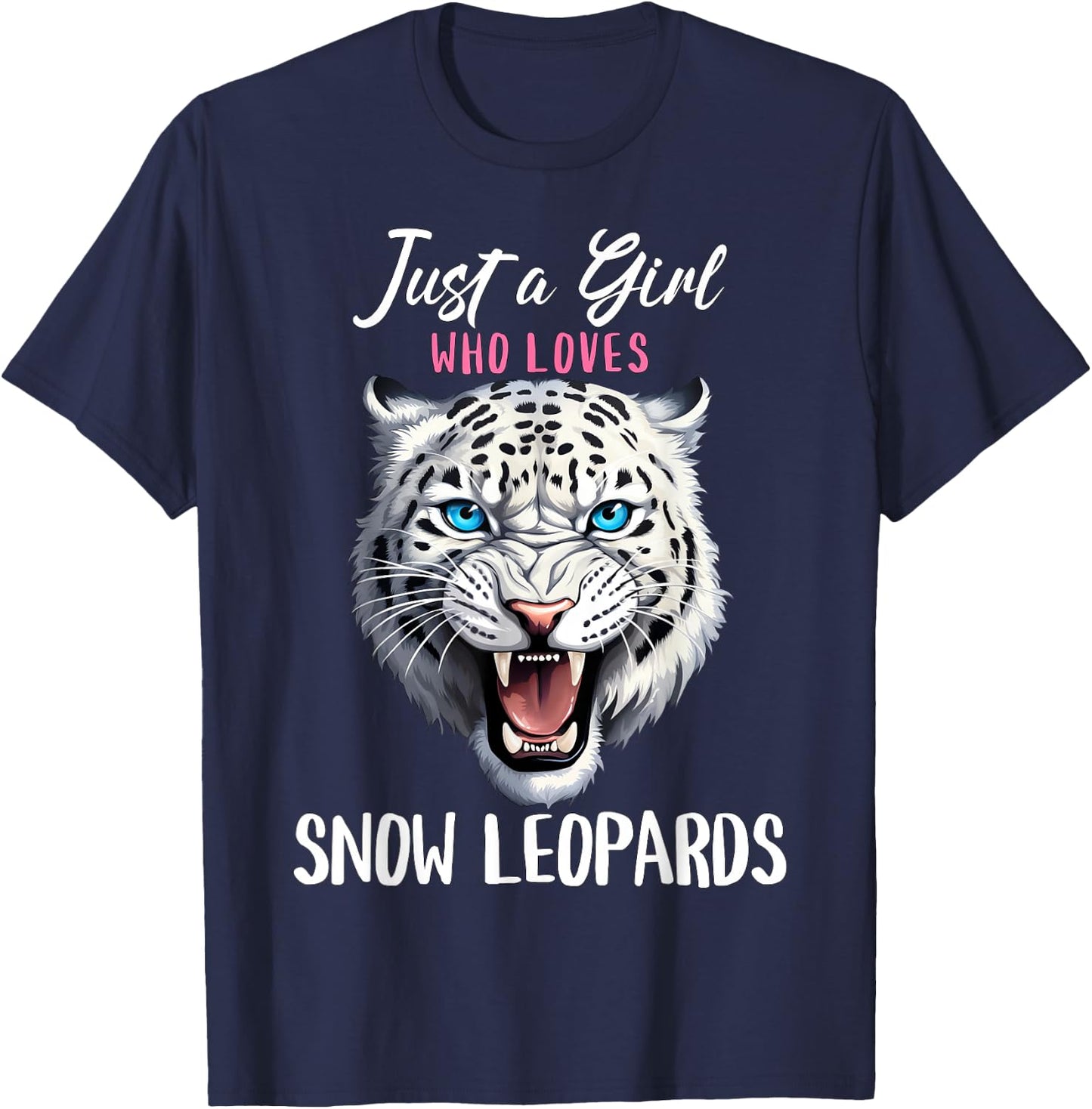 Just A Girl Who Loves Snow Leopards - Wildlife Leopard Lover T-Shirt - T-Shirt | Navy