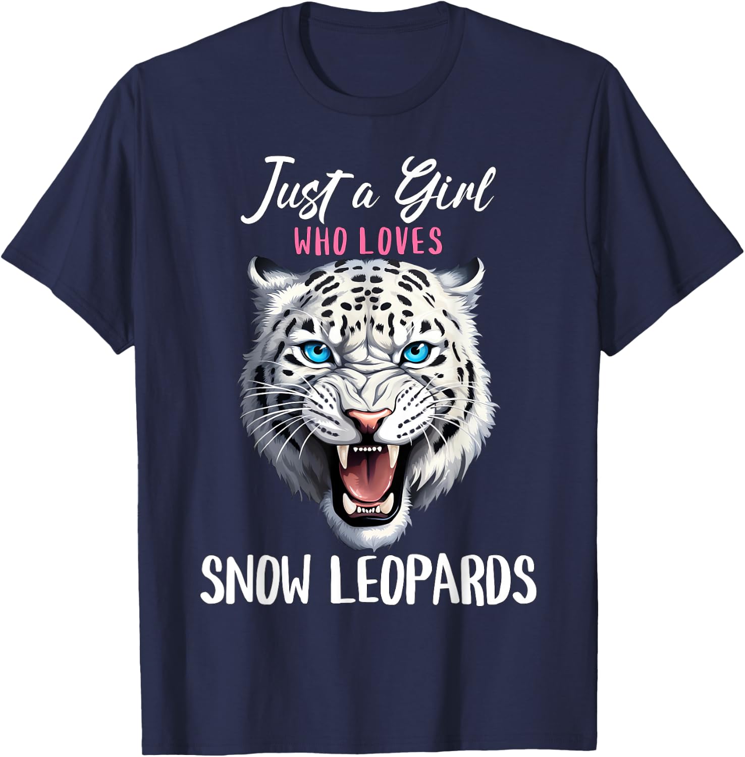Just A Girl Who Loves Snow Leopards - Wildlife Leopard Lover T-Shirt - T-Shirt | Navy