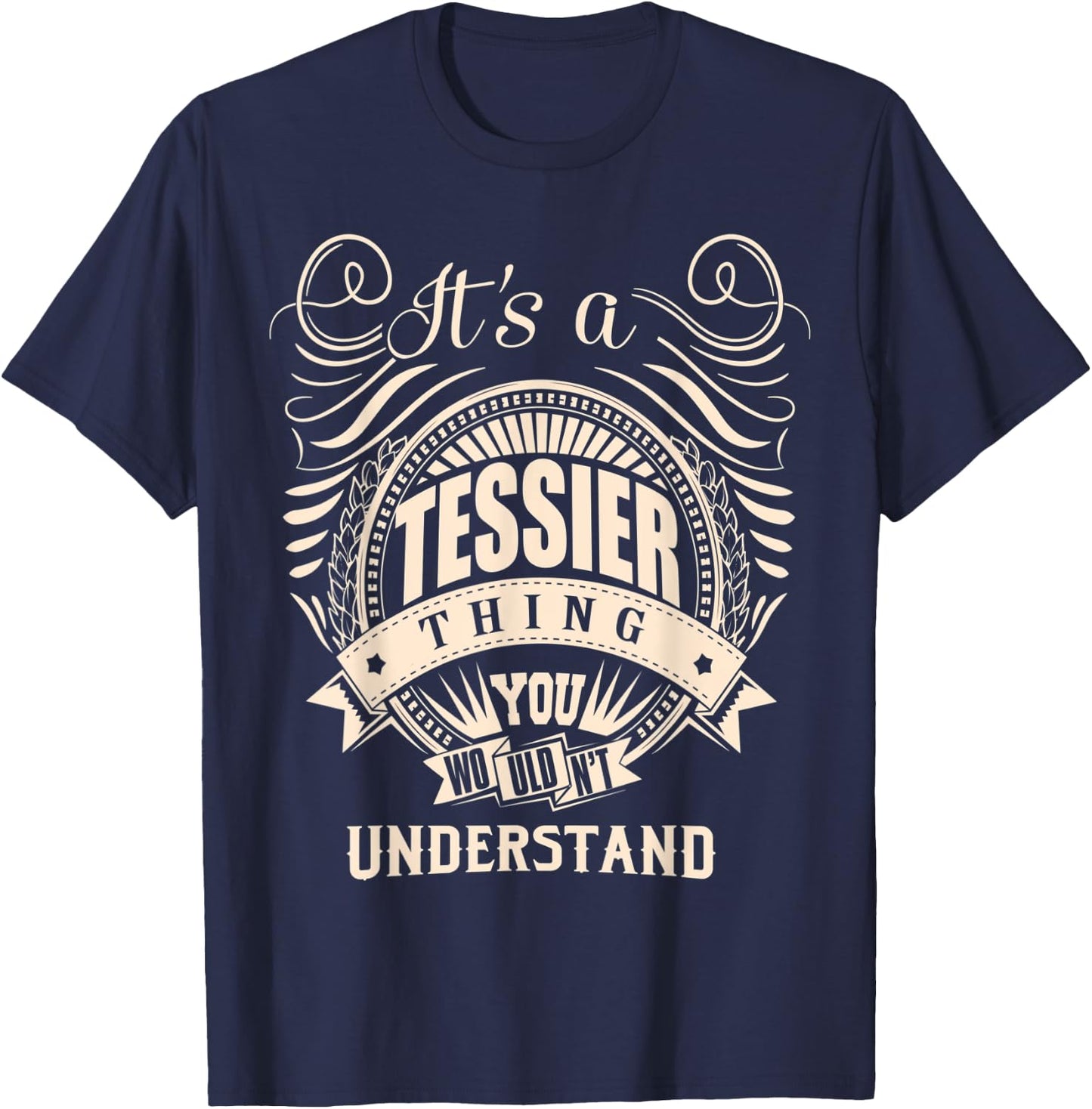 It's a TESSIER thing you wouldn't understand Gifts T-Shirt - T-Shirt | Navy