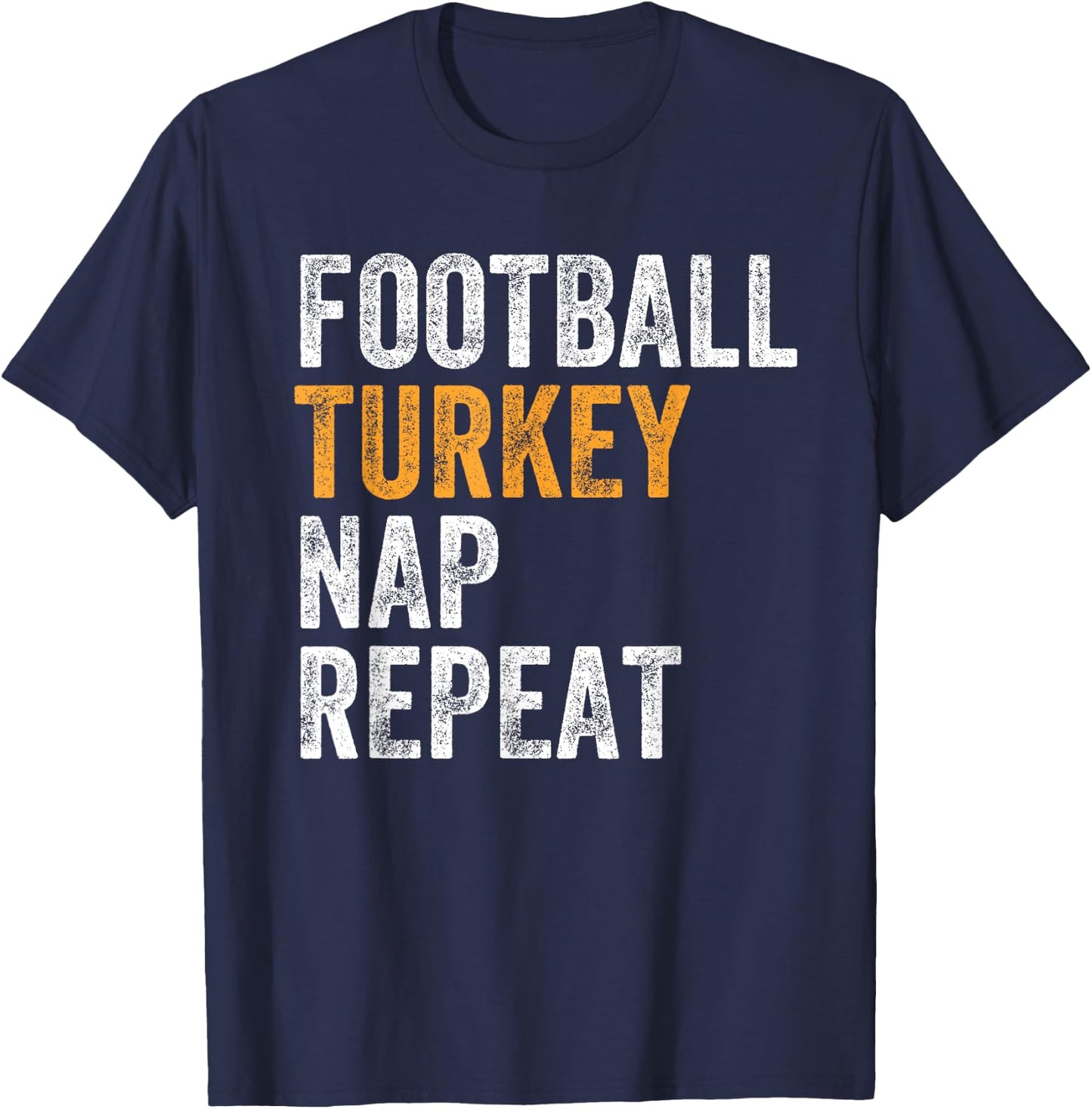 Football Turkey Nap Repeat Leg Day Funny Thanksgiving T-Shirt - T-Shirt | Navy