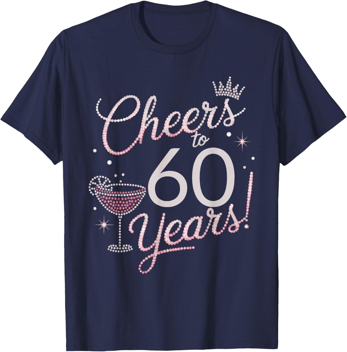 Cheers to 60 Years Shirt Pink Sequin Birthday Anniversary T-Shirt - T-Shirt | Navy