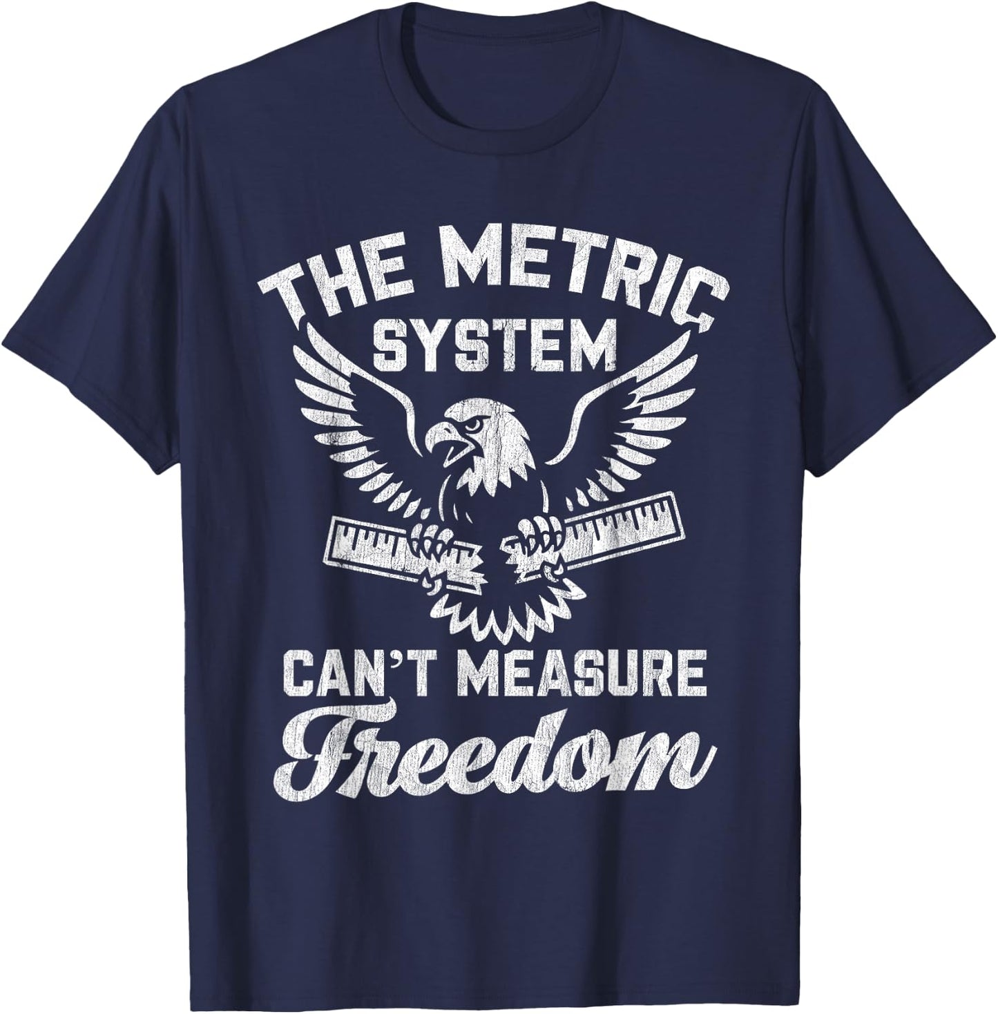 Funny Patriotic American USA Eagle Metric System Freedom T-Shirt - T-Shirt | Navy