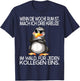Lustiges Pinguin Design mit Spruch für Arbeitskollegen Büro T-Shirt - T-Shirt | Navy