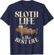 Sloth Life is the best Life Sloth T-Shirt - T-Shirt | Navy